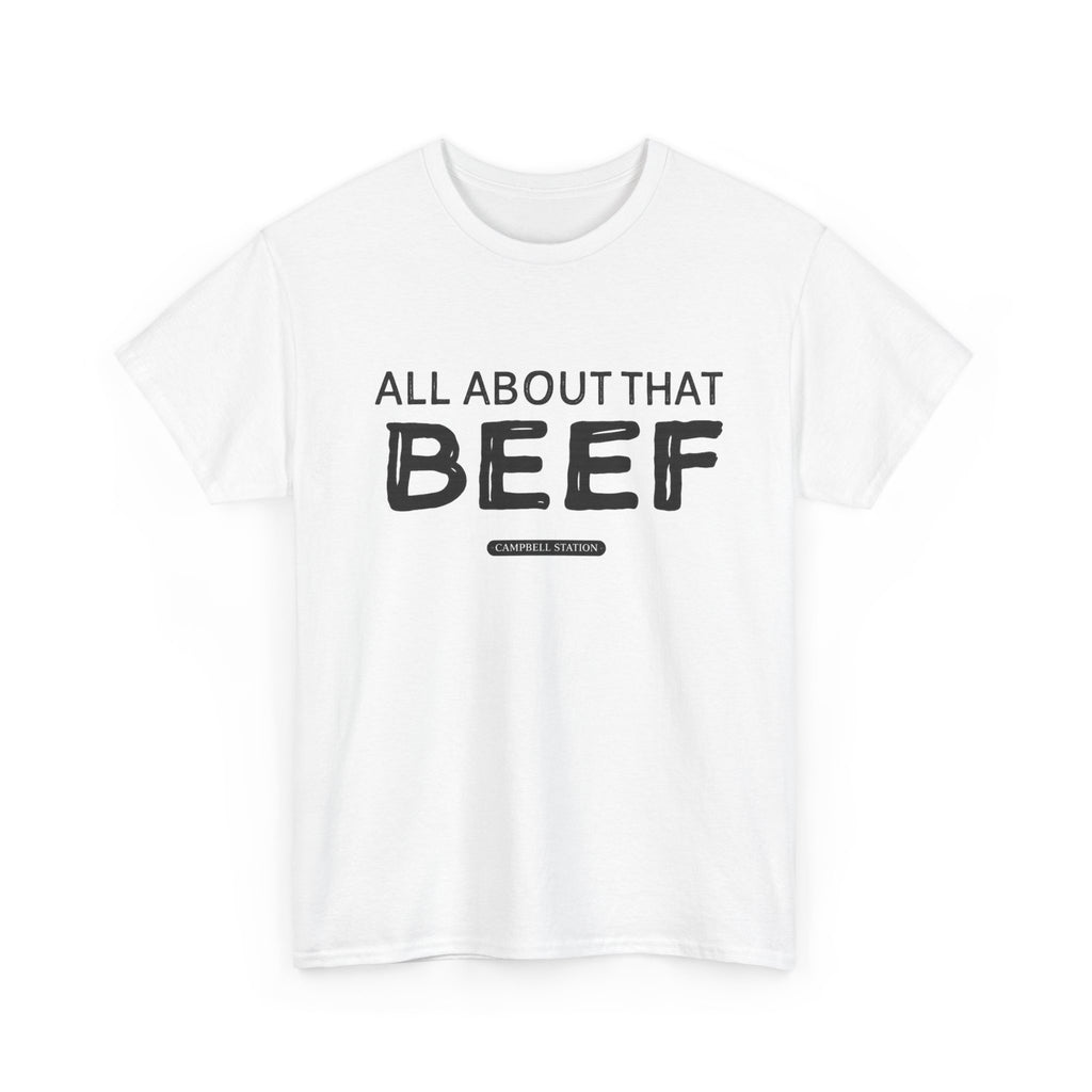 All About That Beef” Campbell Station Tee