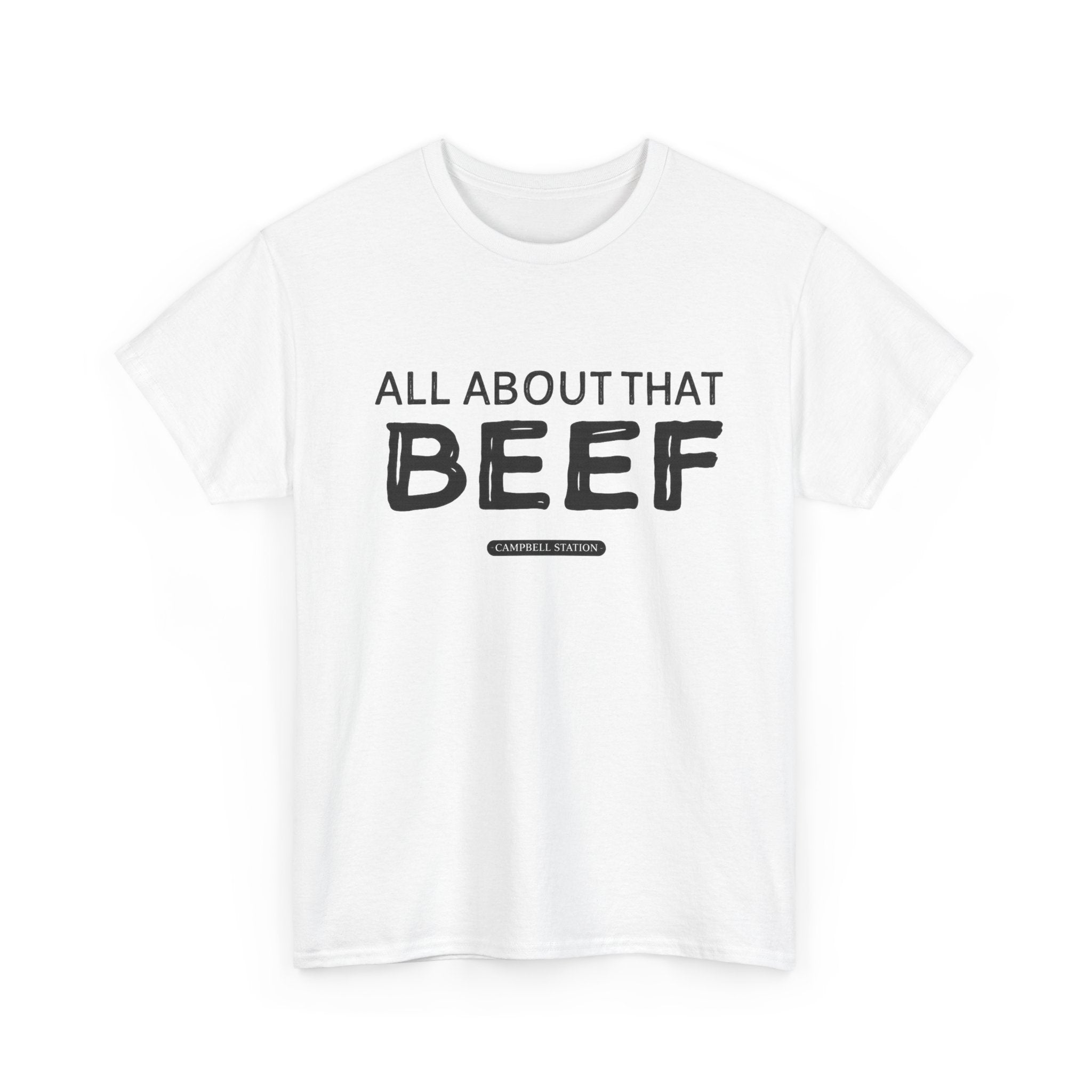 All About That Beef” Campbell Station Tee