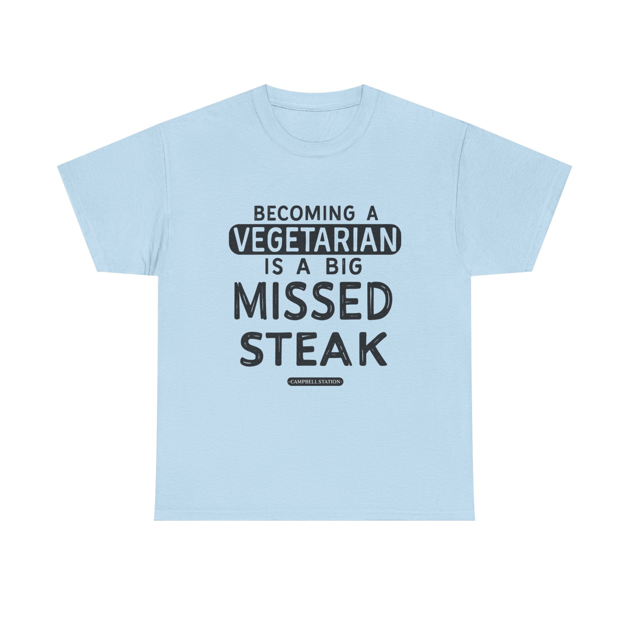 Missed Steak” Campbell Station Tee