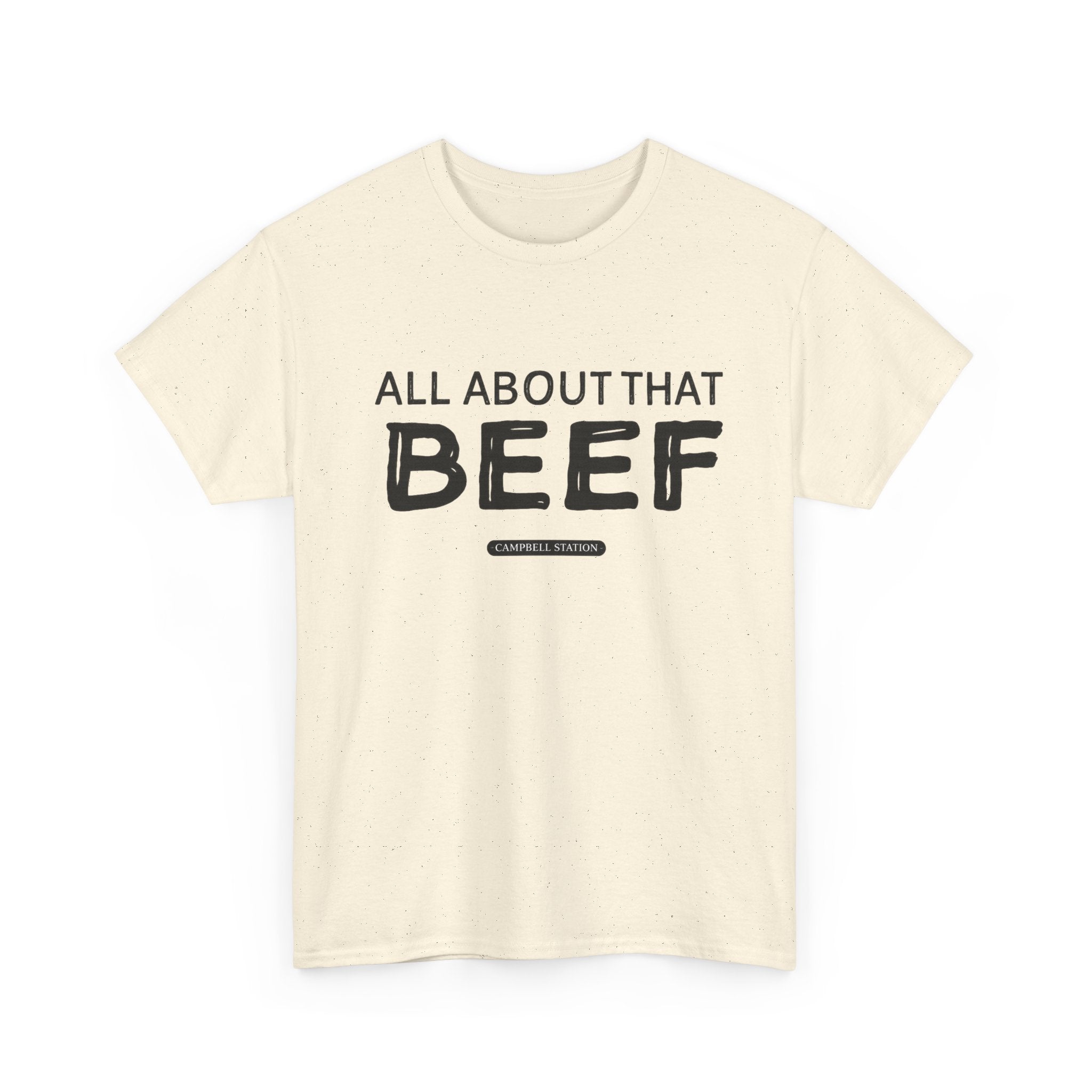 All About That Beef” Campbell Station Tee