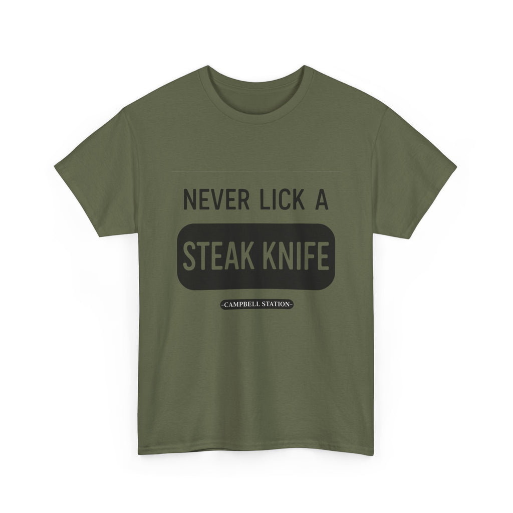 Never Lick a Steak Knife” Campbell Station Tee