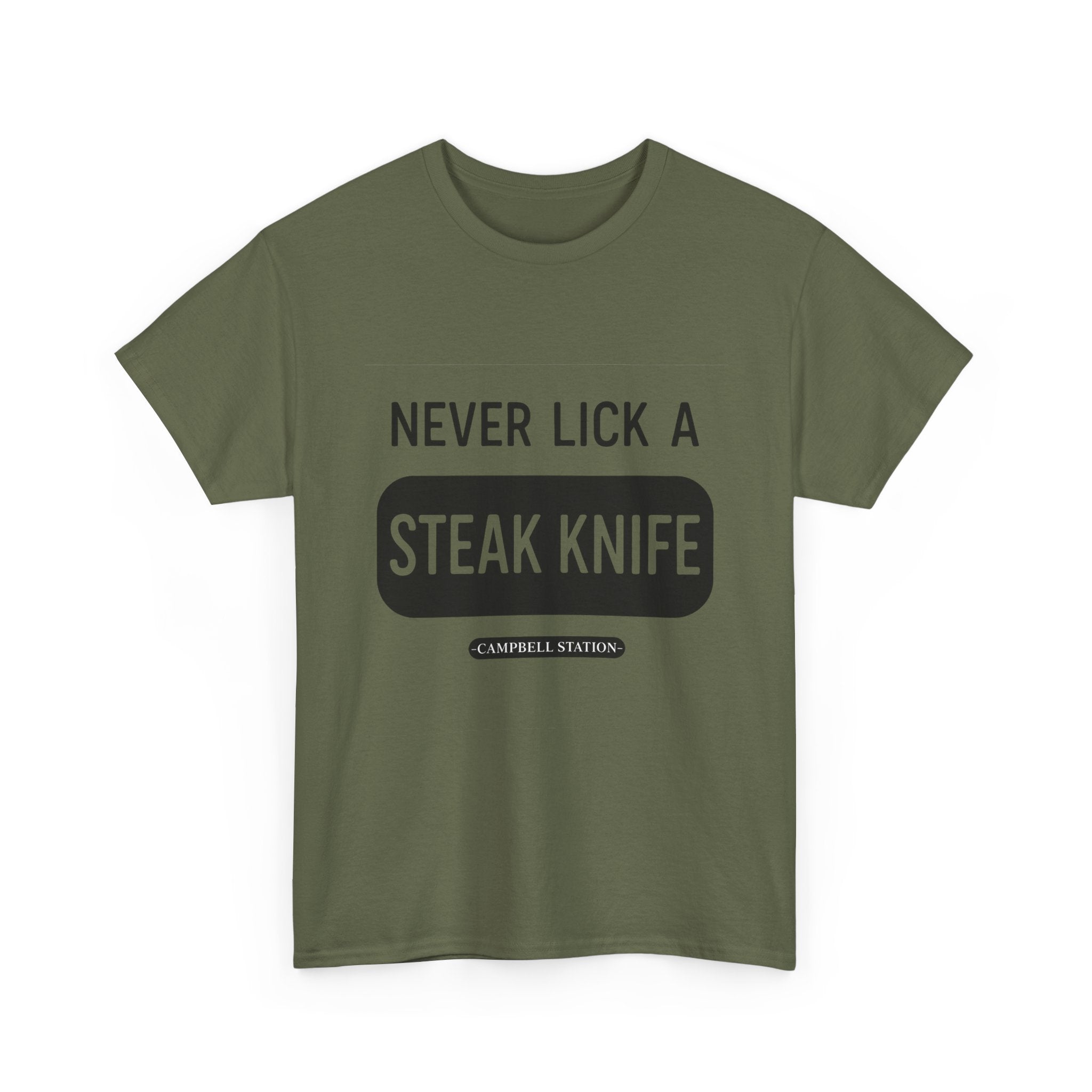 Never Lick a Steak Knife” Campbell Station Tee