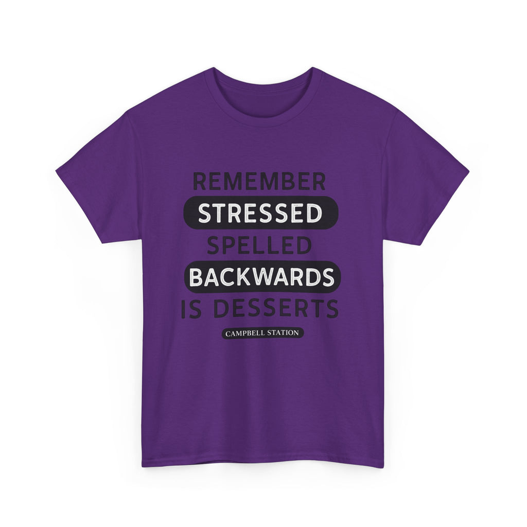Stressed Backwards Is Desserts” Campbell Station Tee