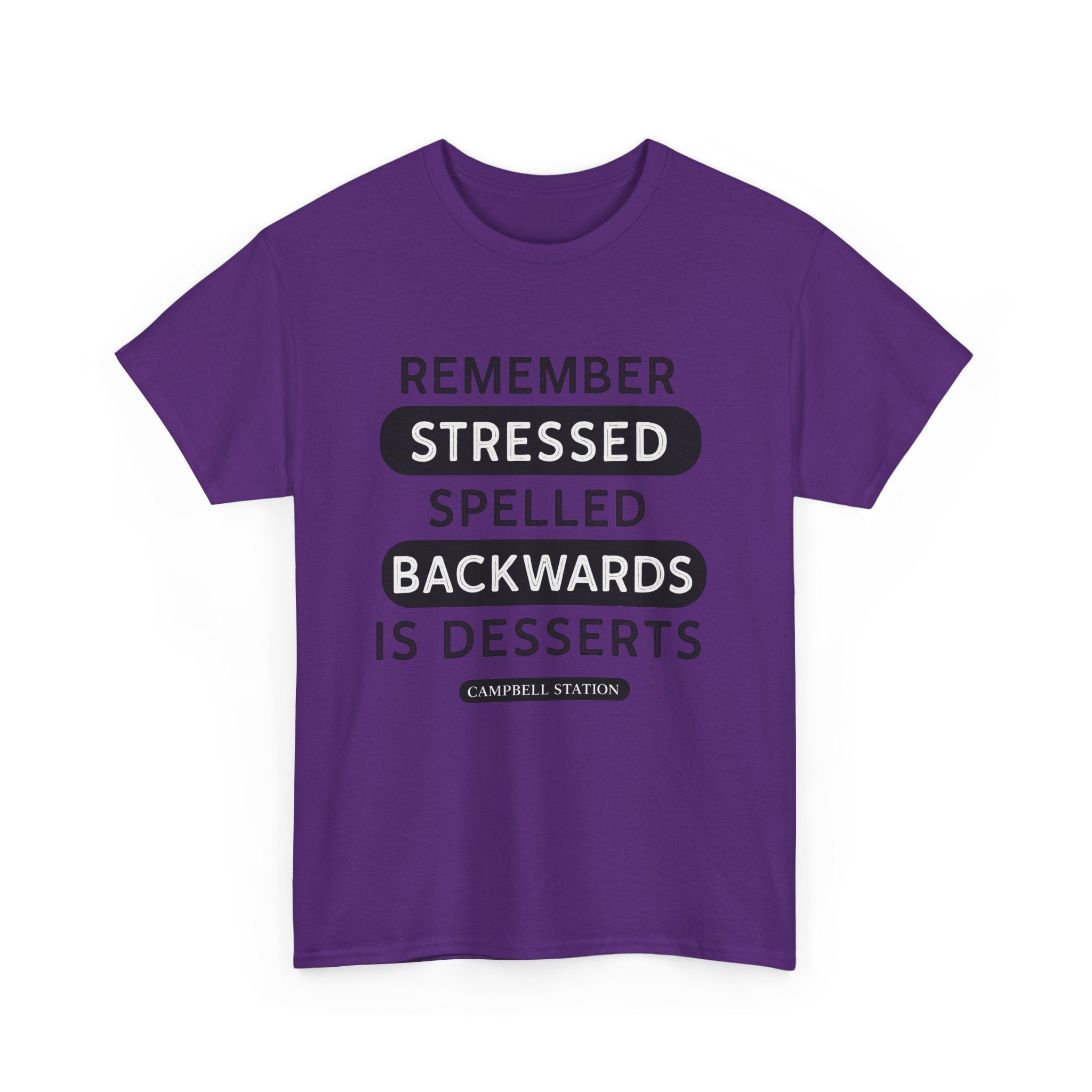 Stressed Backwards Is Desserts” Campbell Station Tee