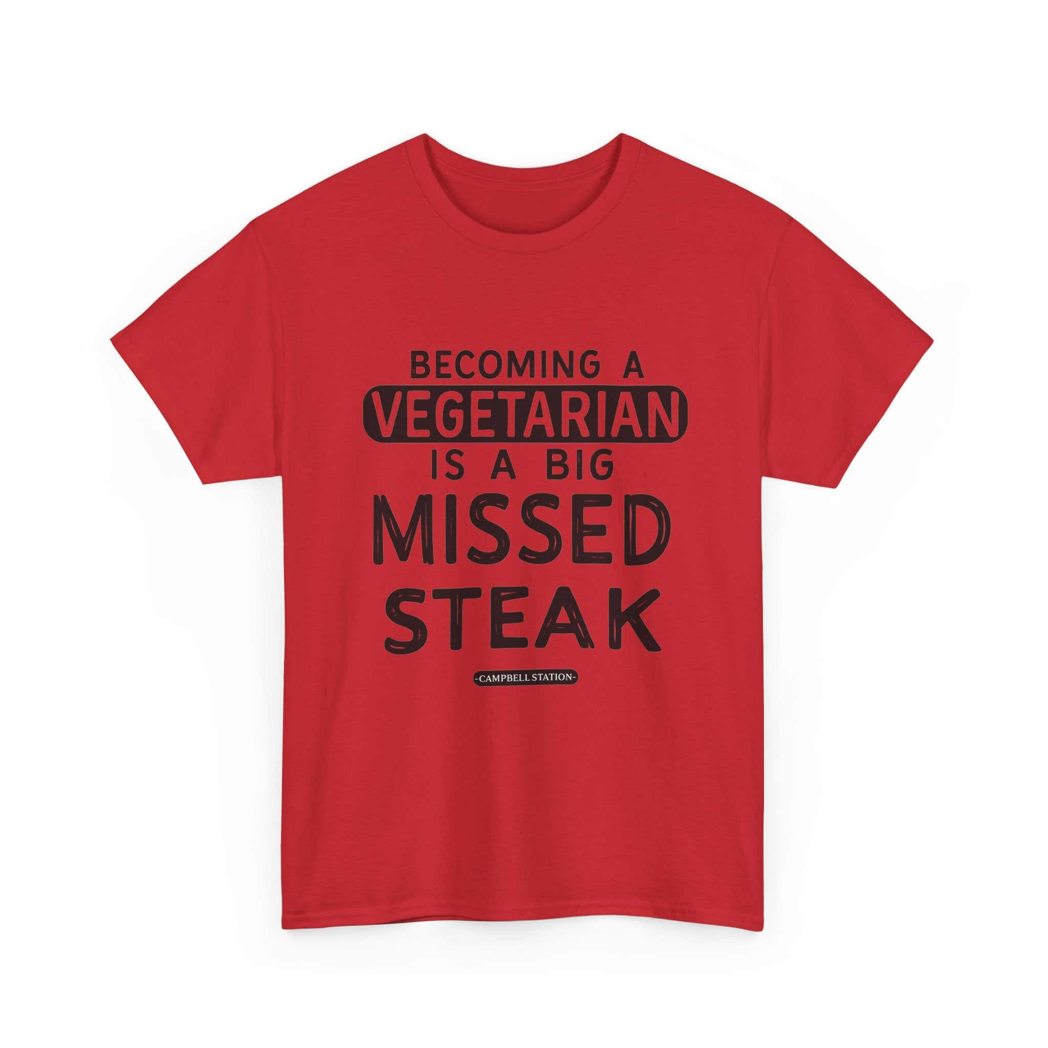 Missed Steak” Campbell Station Tee