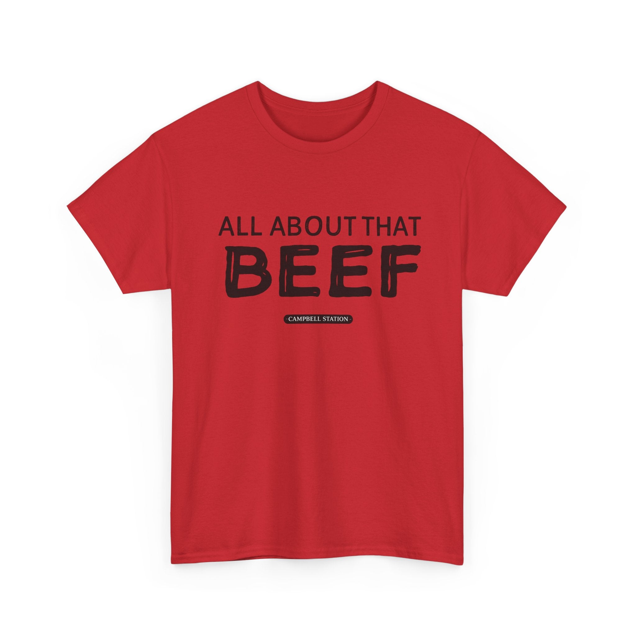 All About That Beef” Campbell Station Tee