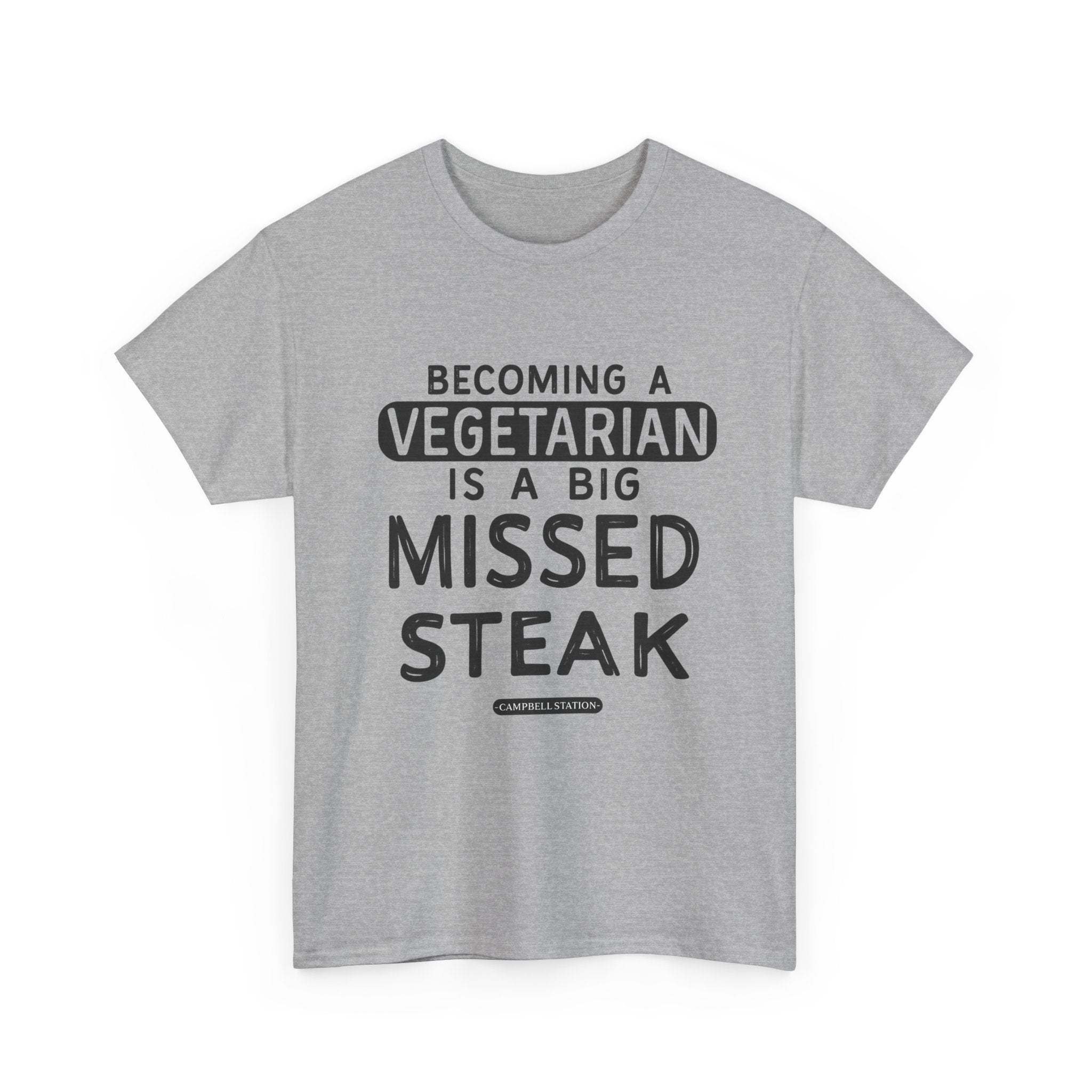 Missed Steak” Campbell Station Tee