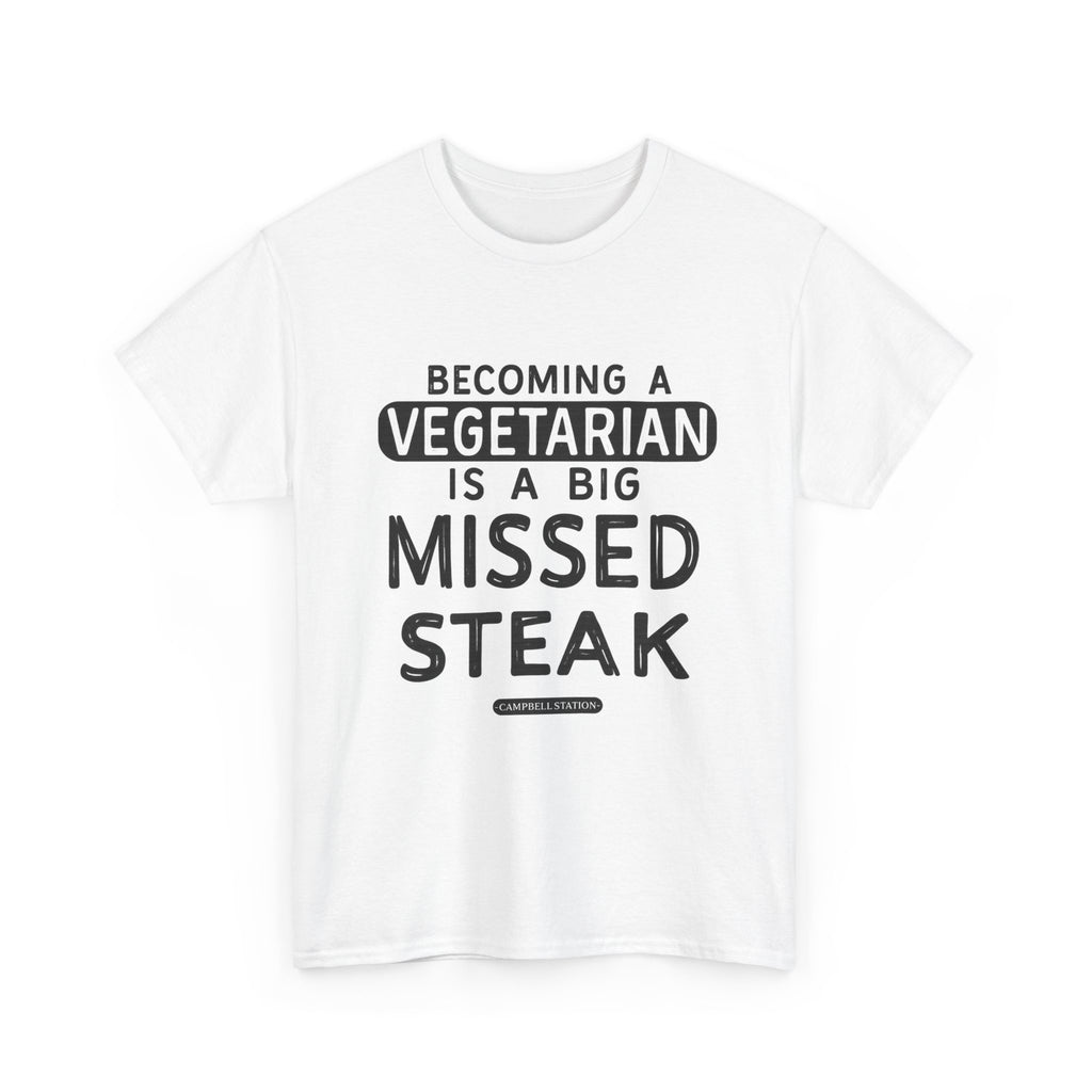 Missed Steak” Campbell Station Tee