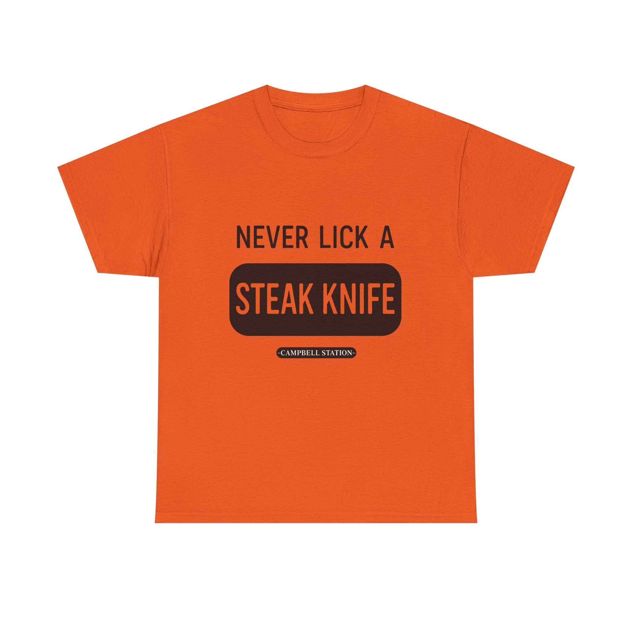 Never Lick a Steak Knife” Campbell Station Tee