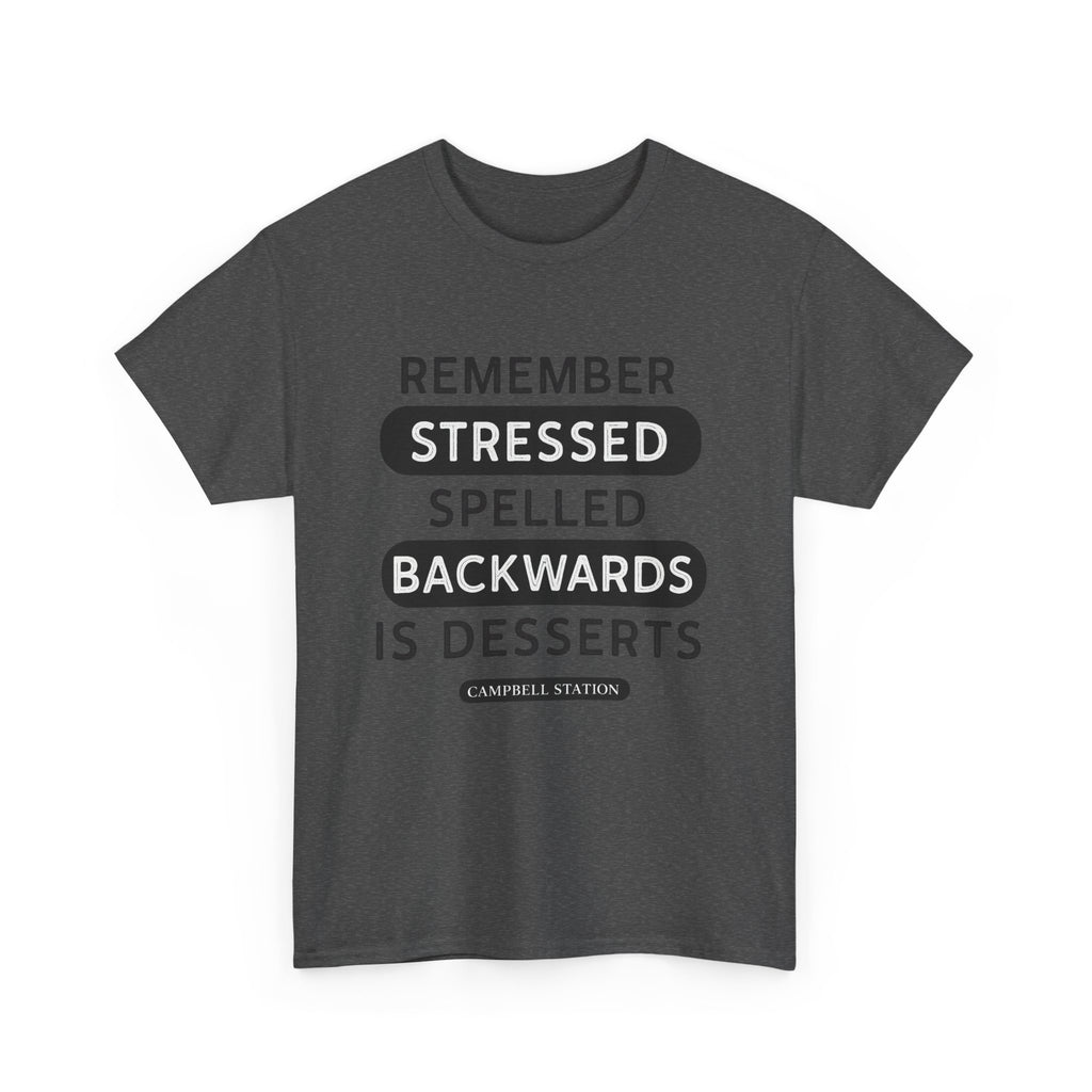 Stressed Backwards Is Desserts” Campbell Station Tee
