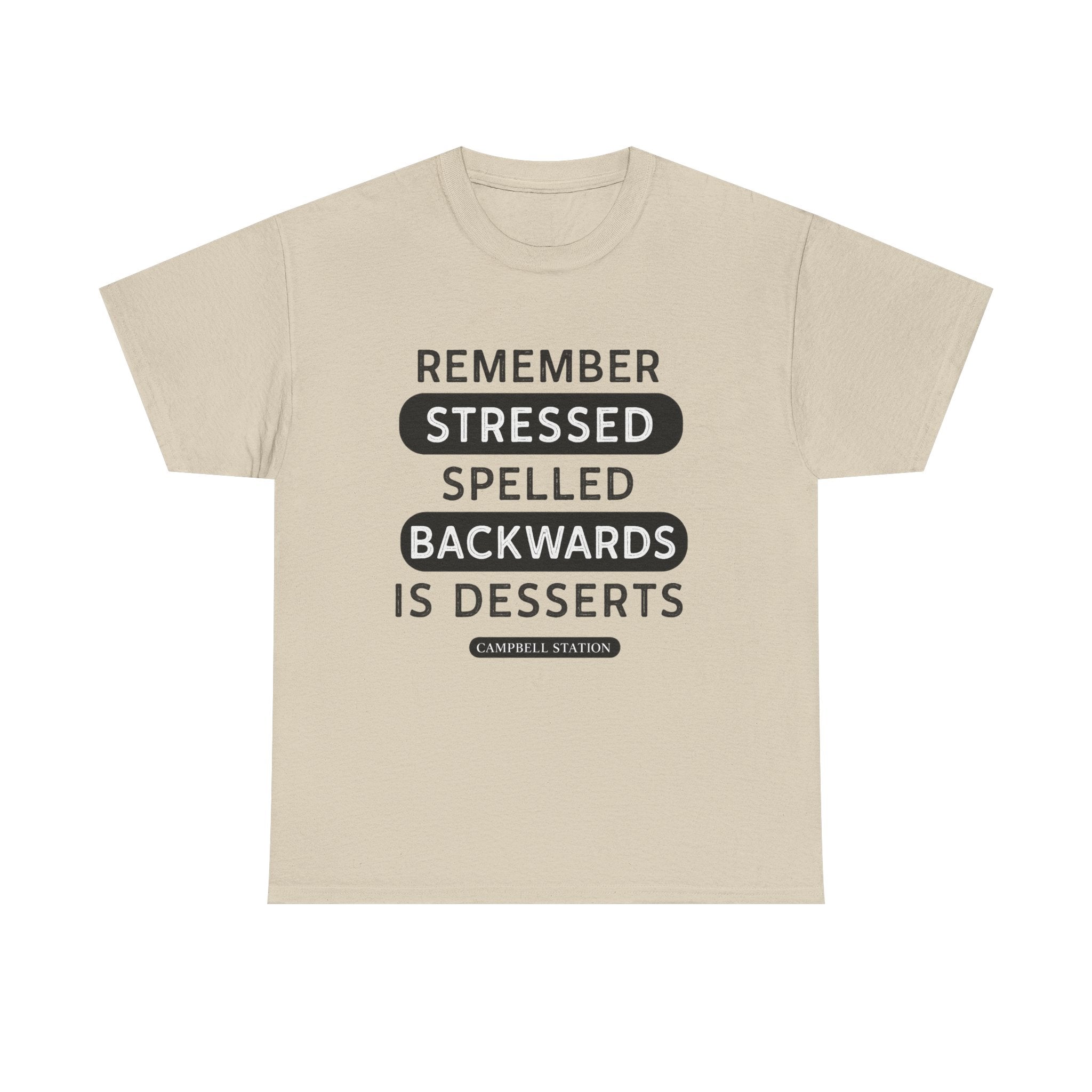 Stressed Backwards Is Desserts” Campbell Station Tee