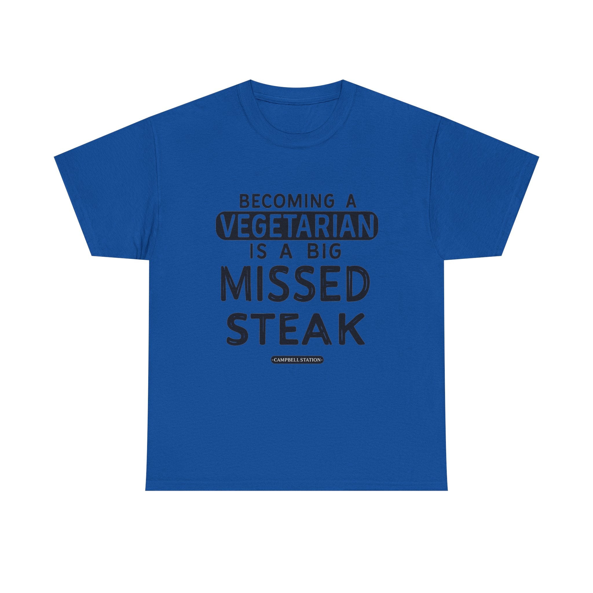 Missed Steak” Campbell Station Tee