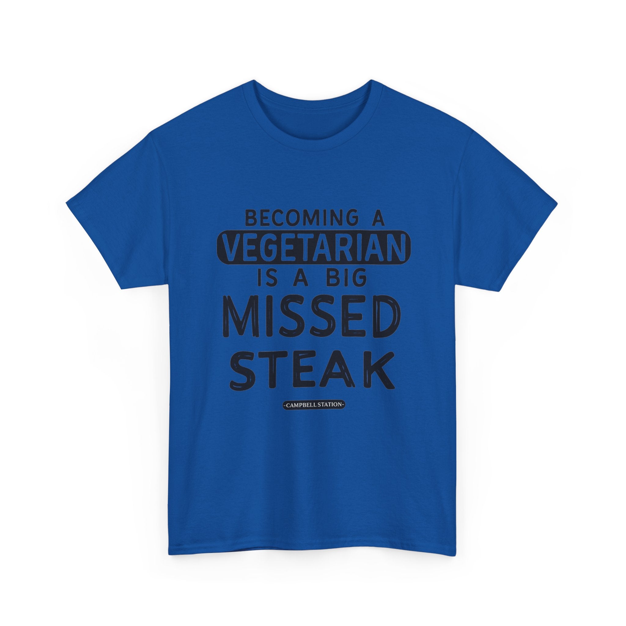 Missed Steak” Campbell Station Tee