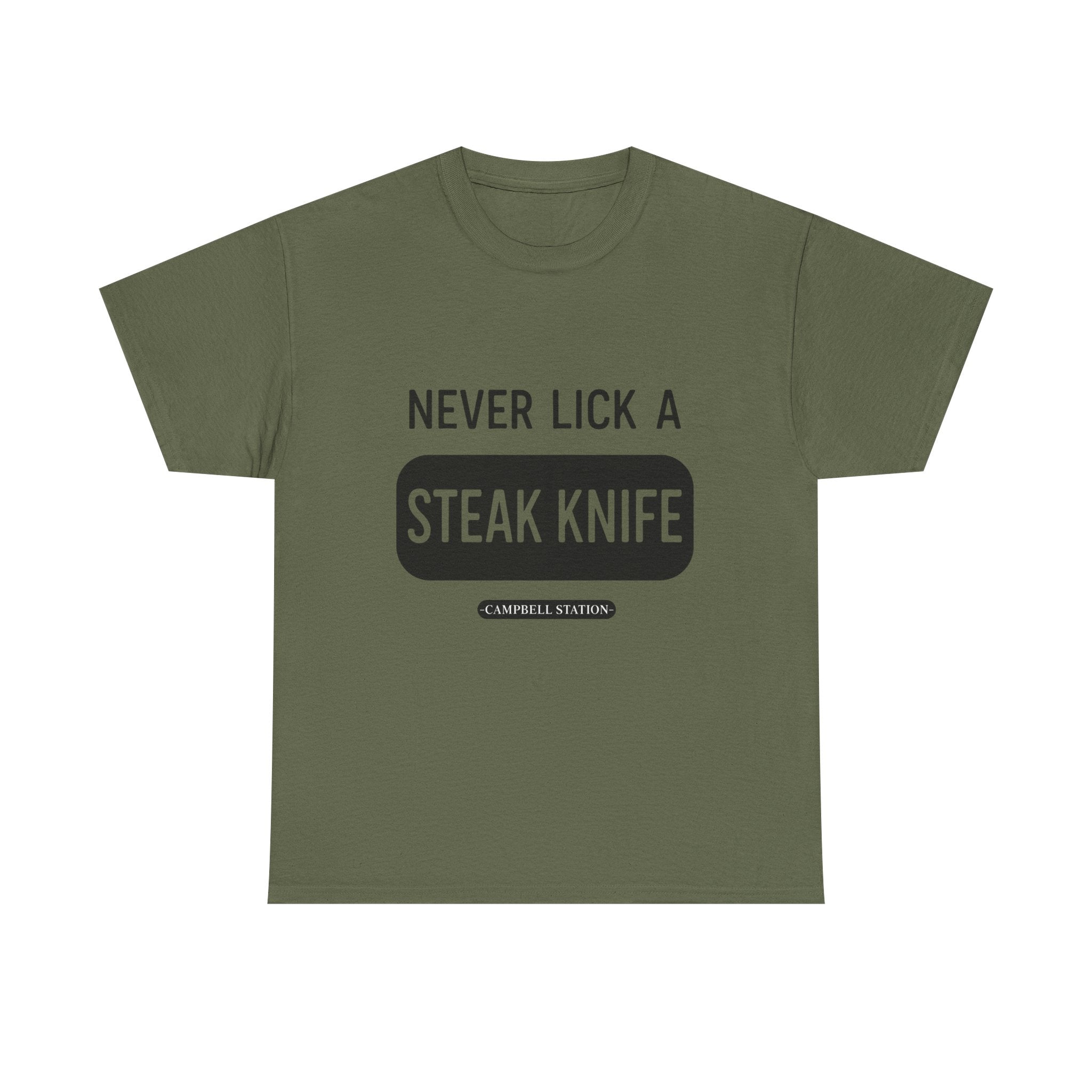 Never Lick a Steak Knife” Campbell Station Tee