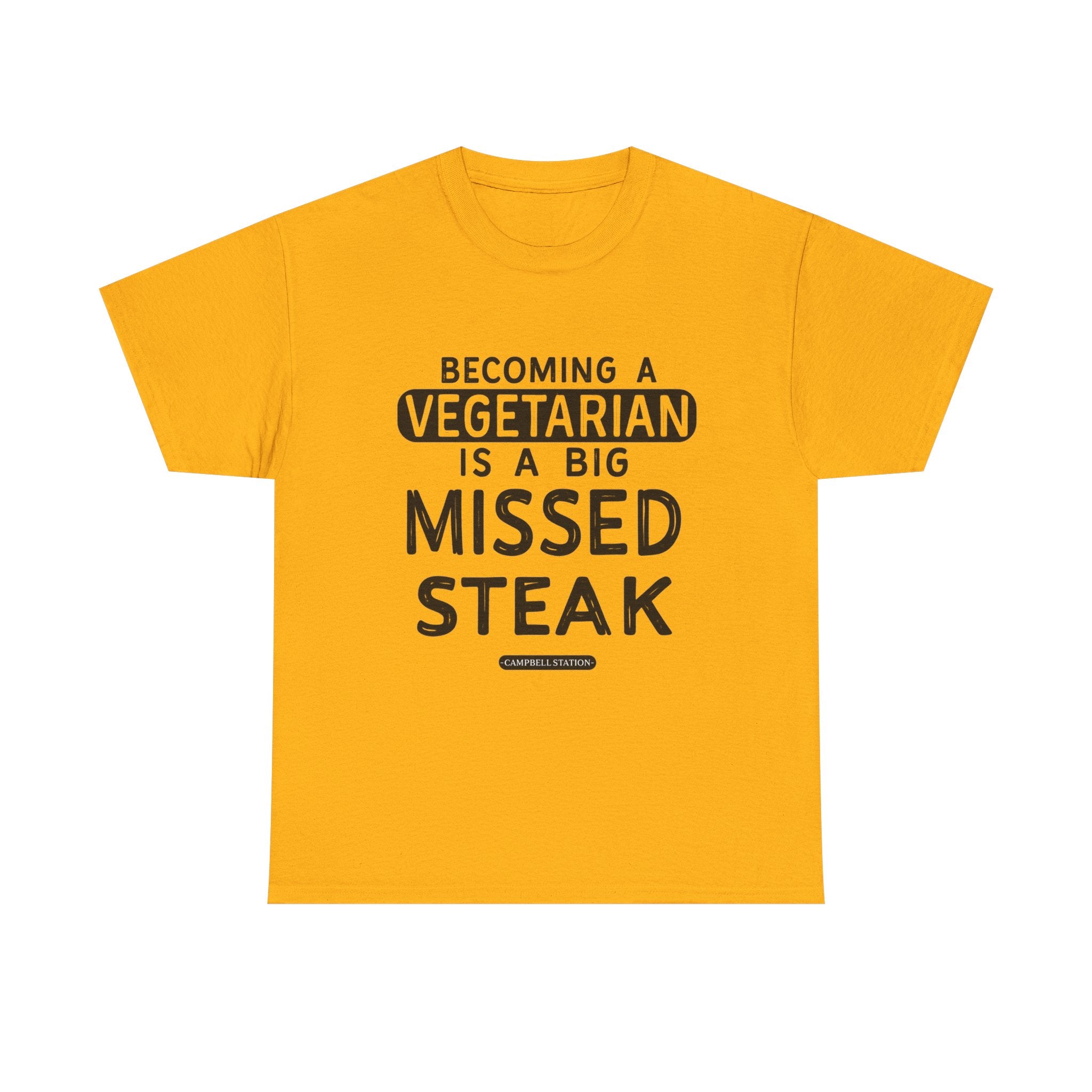 Missed Steak” Campbell Station Tee