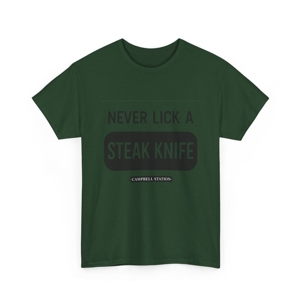 Never Lick a Steak Knife” Campbell Station Tee