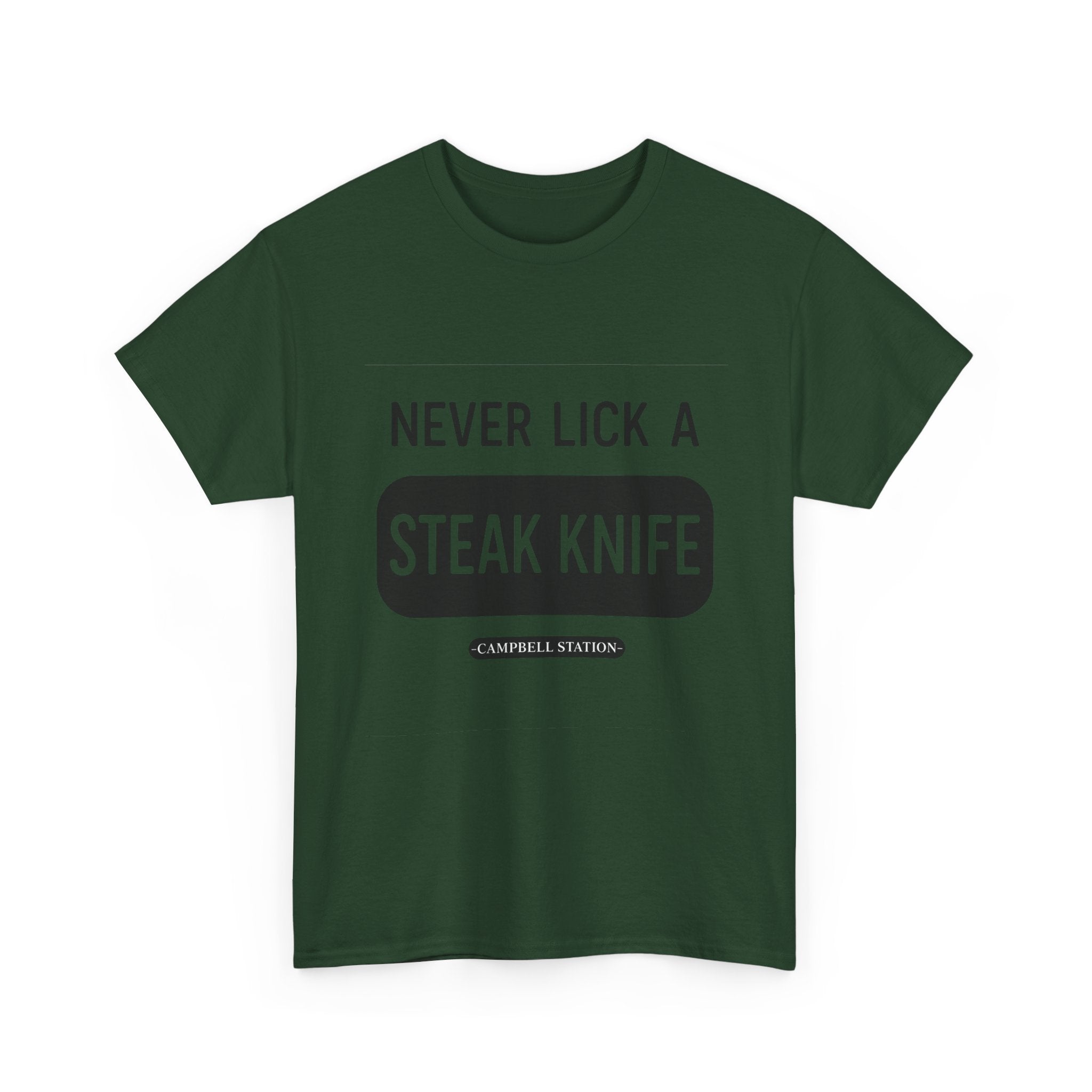 Never Lick a Steak Knife” Campbell Station Tee