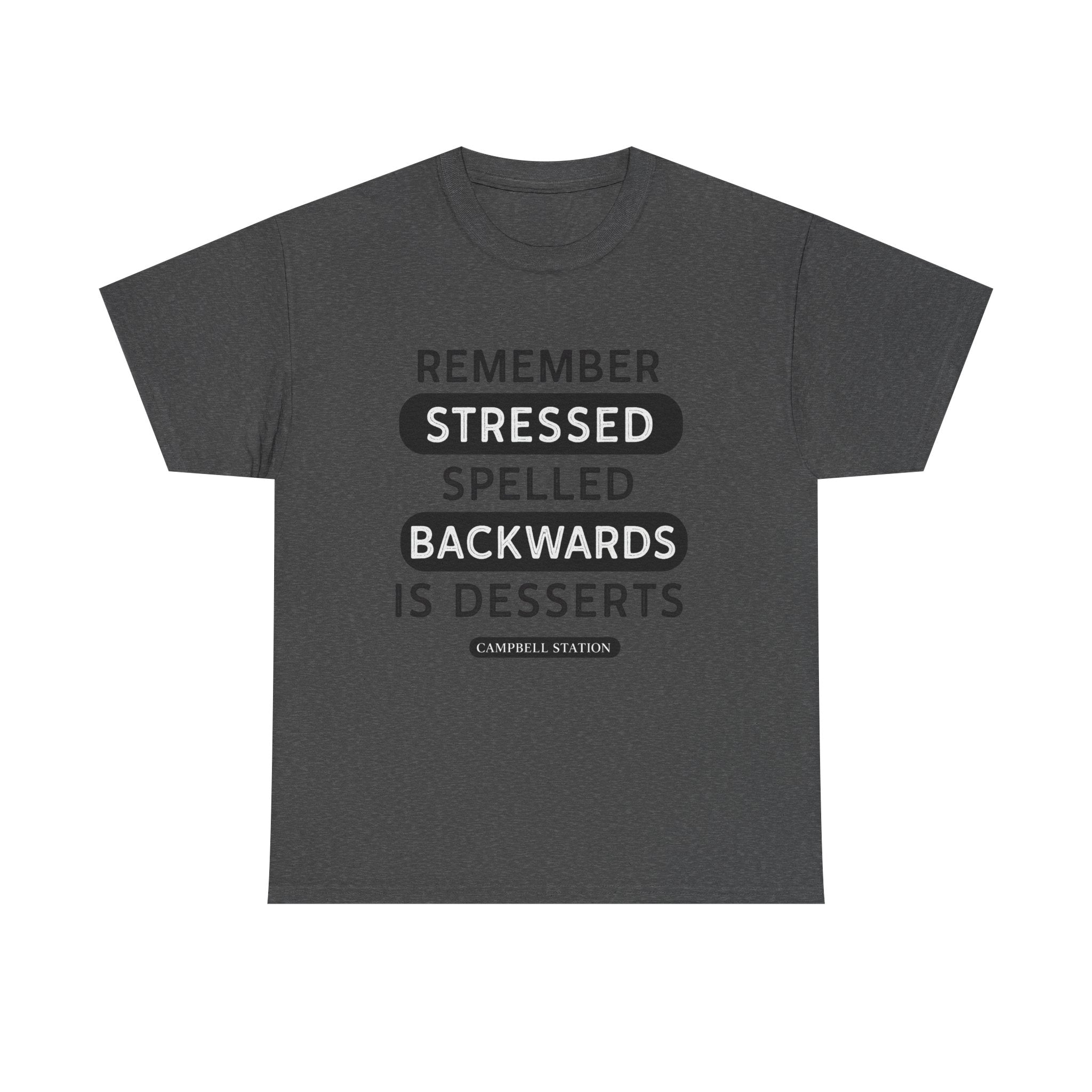 Stressed Backwards Is Desserts” Campbell Station Tee