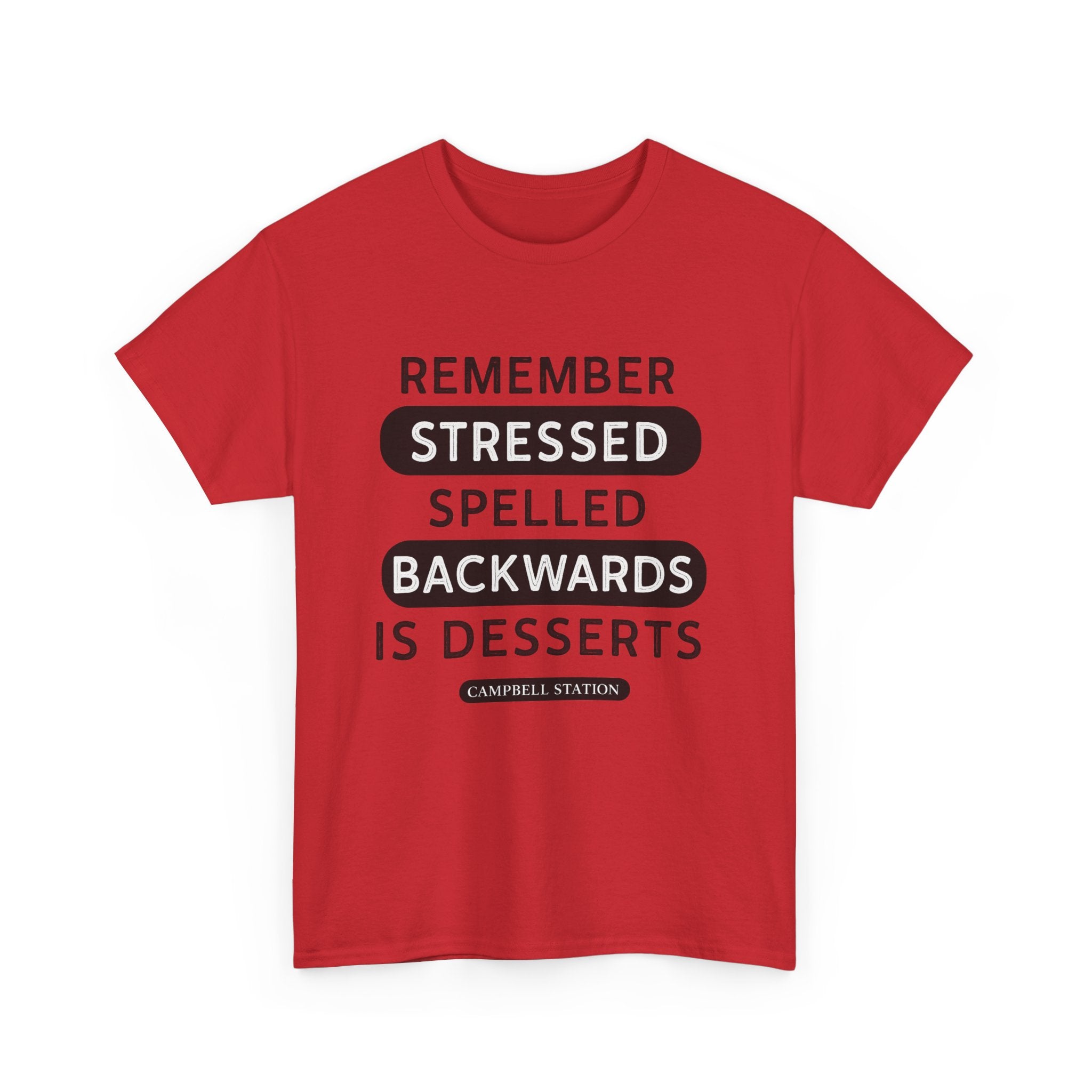 Stressed Backwards Is Desserts” Campbell Station Tee