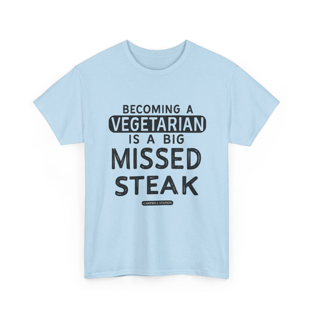Missed Steak” Campbell Station Tee