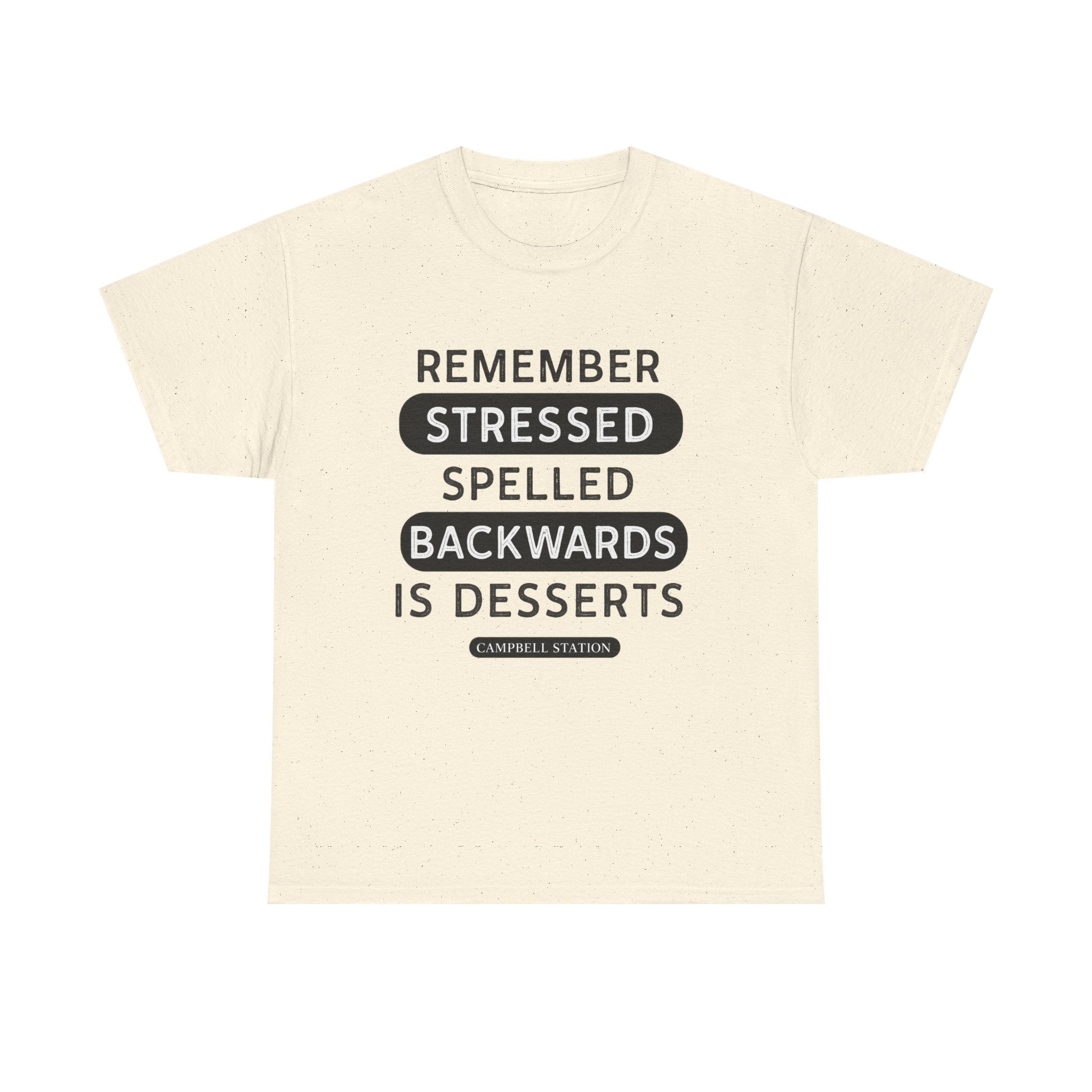 Stressed Backwards Is Desserts” Campbell Station Tee