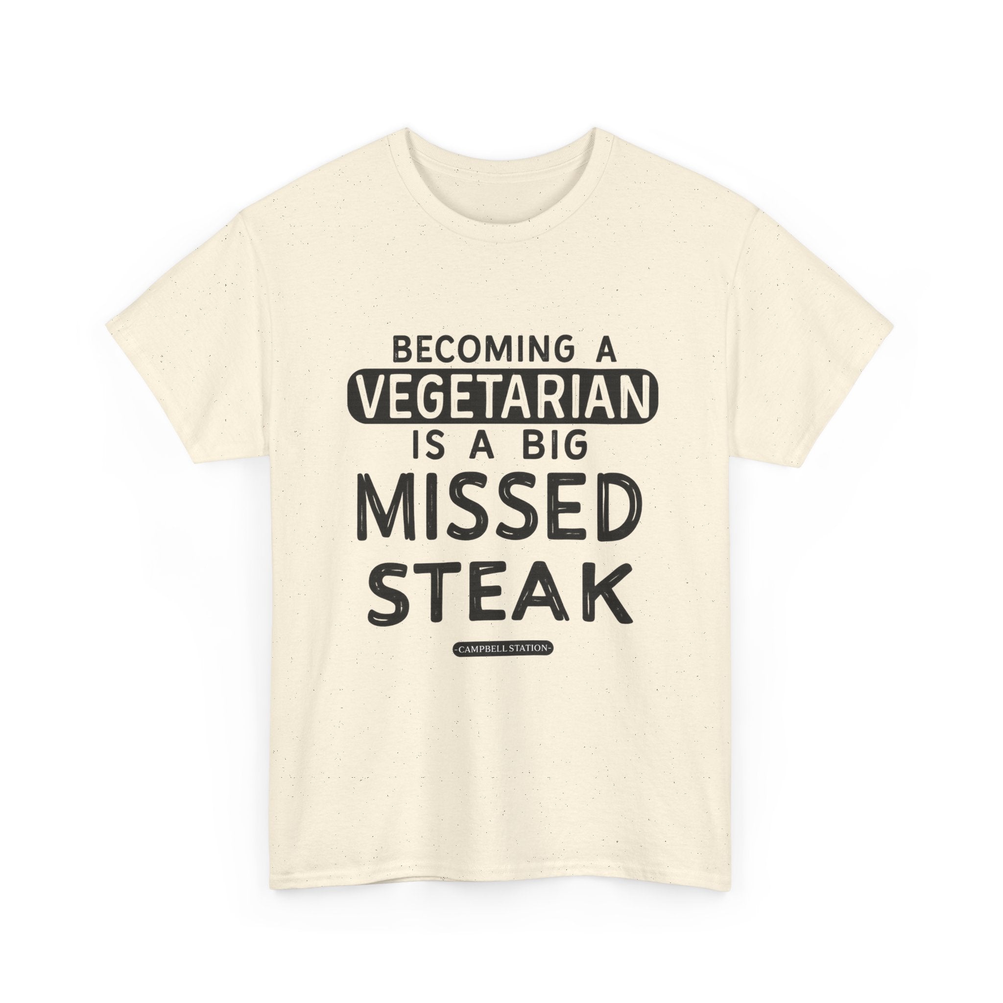 Missed Steak” Campbell Station Tee