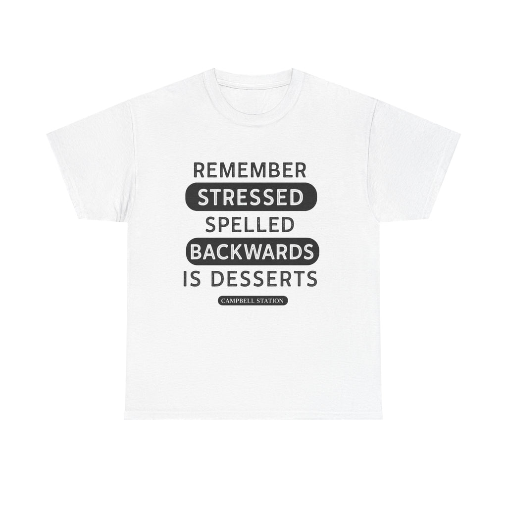 Stressed Backwards Is Desserts” Campbell Station Tee