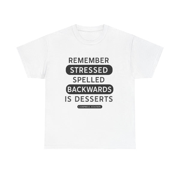 Stressed Backwards Is Desserts” Campbell Station Tee