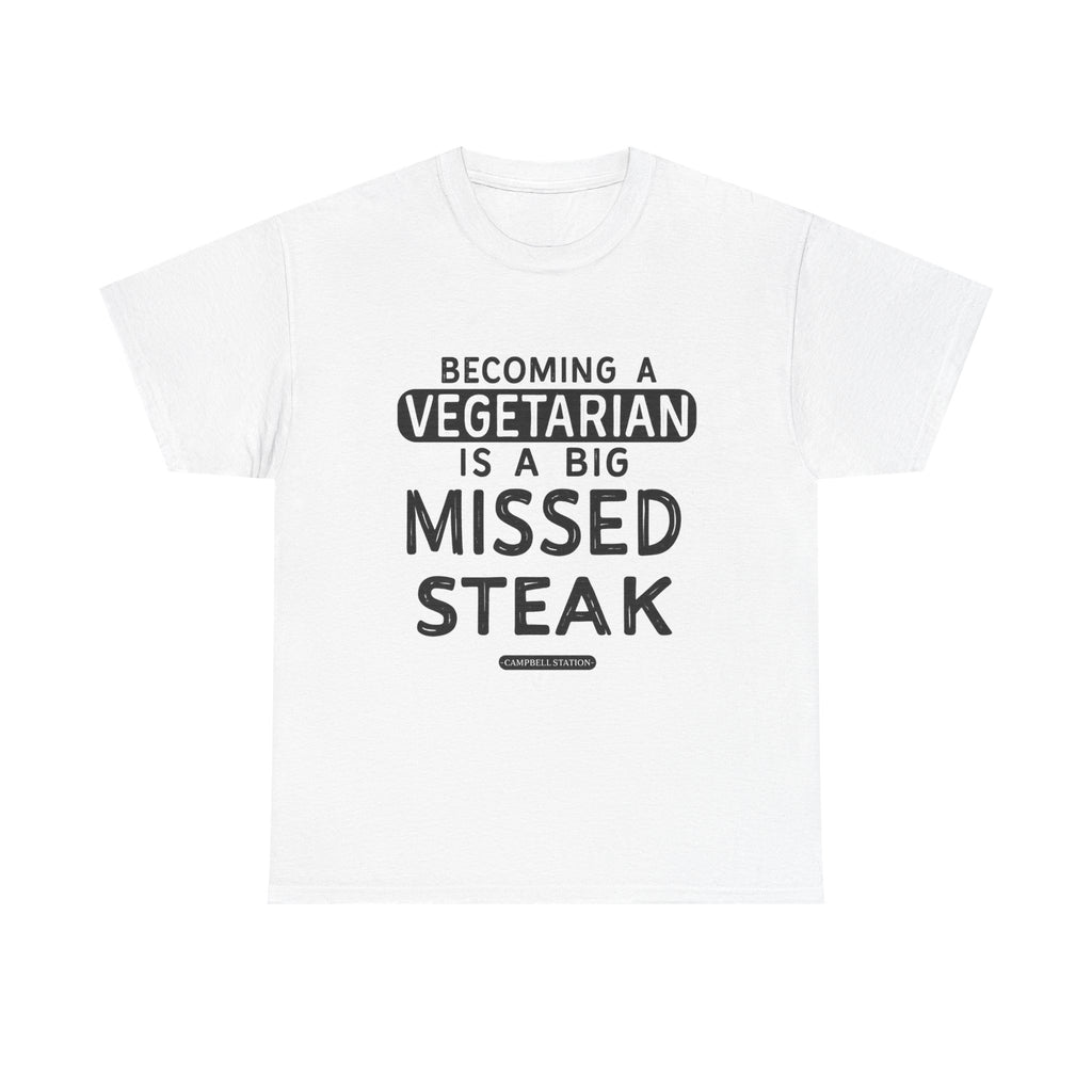 Missed Steak” Campbell Station Tee