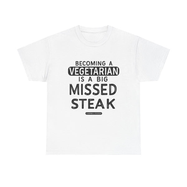 Missed Steak” Campbell Station Tee