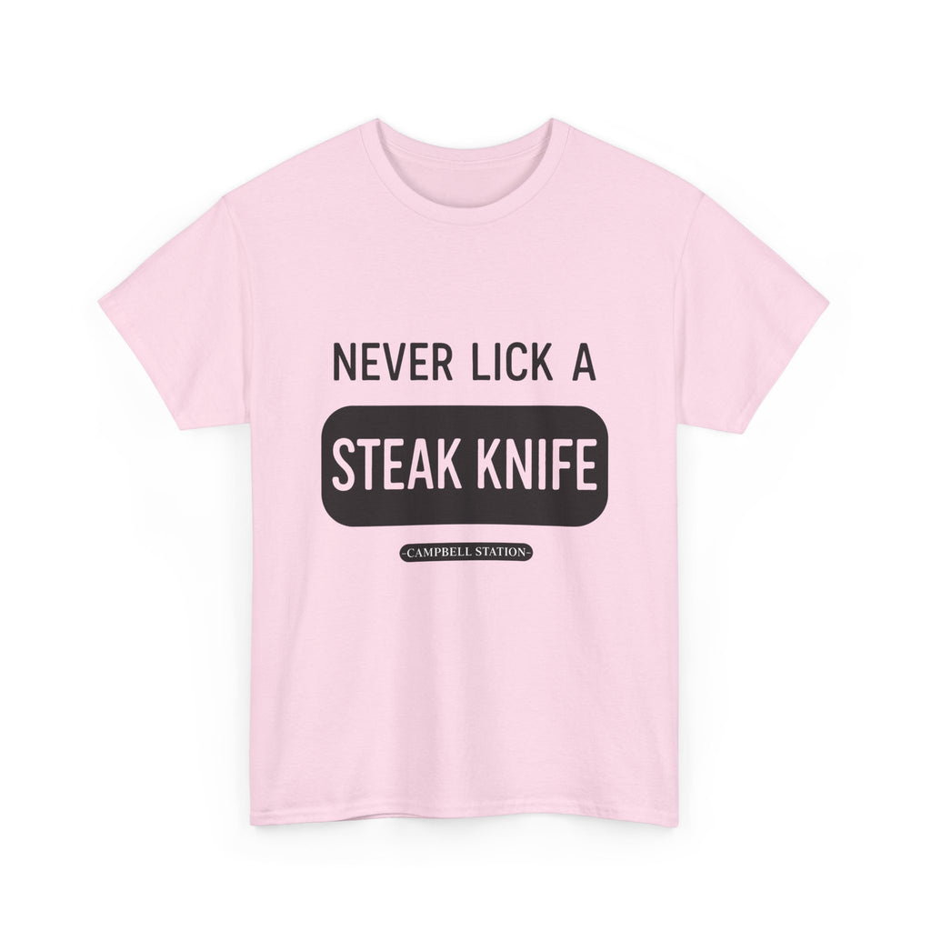 Never Lick a Steak Knife” Campbell Station Tee