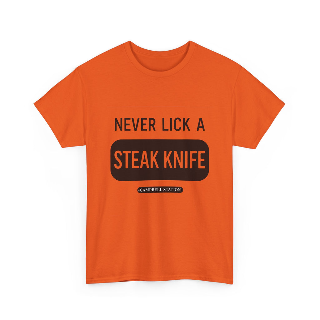 Never Lick a Steak Knife” Campbell Station Tee