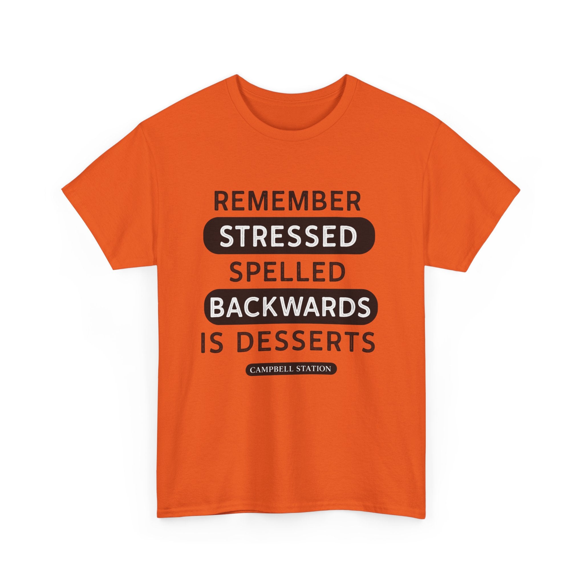 Stressed Backwards Is Desserts” Campbell Station Tee