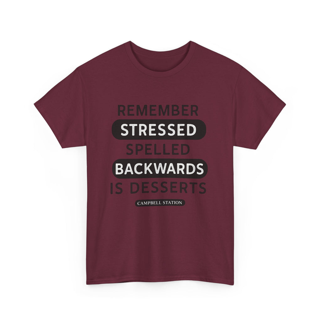Stressed Backwards Is Desserts” Campbell Station Tee