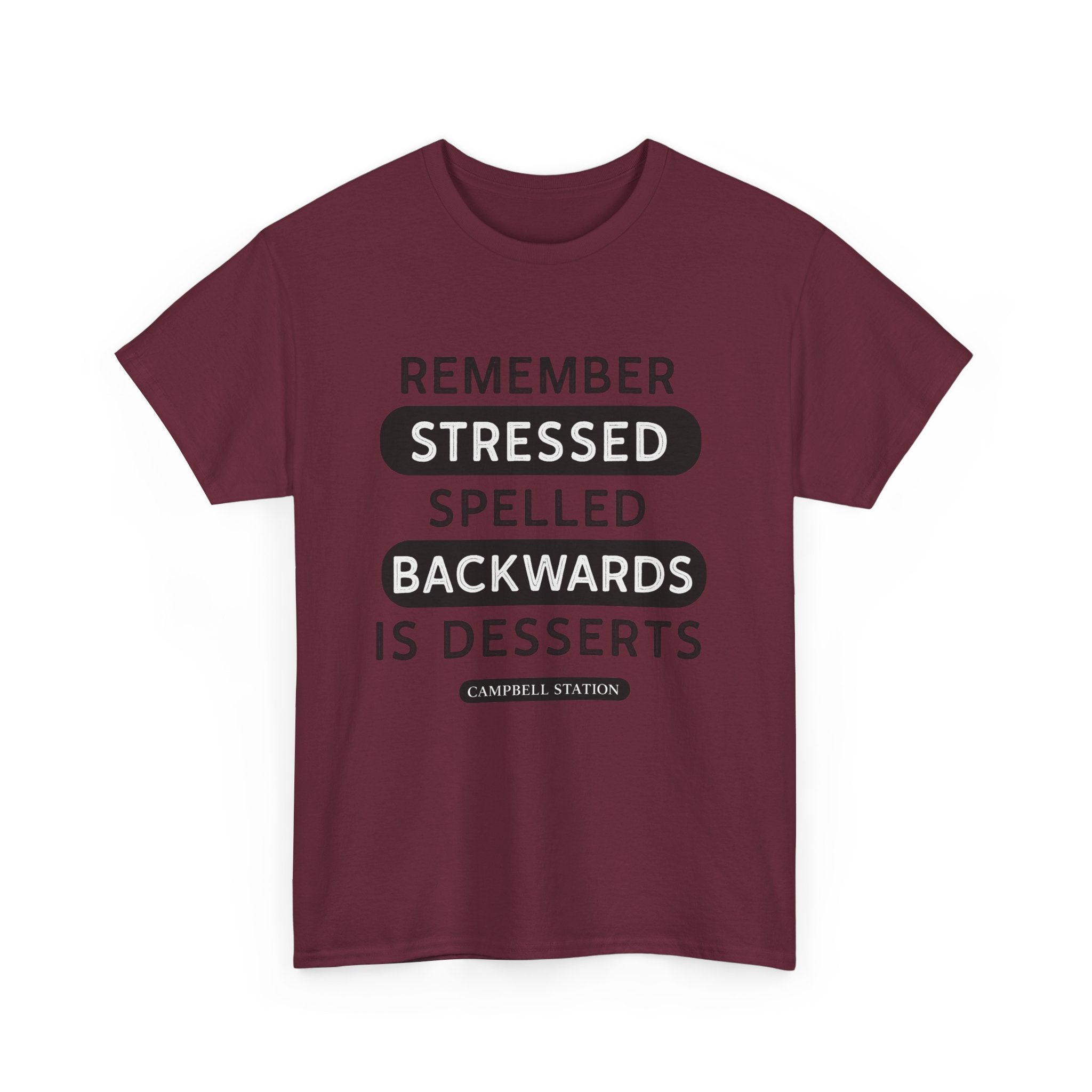 Stressed Backwards Is Desserts” Campbell Station Tee