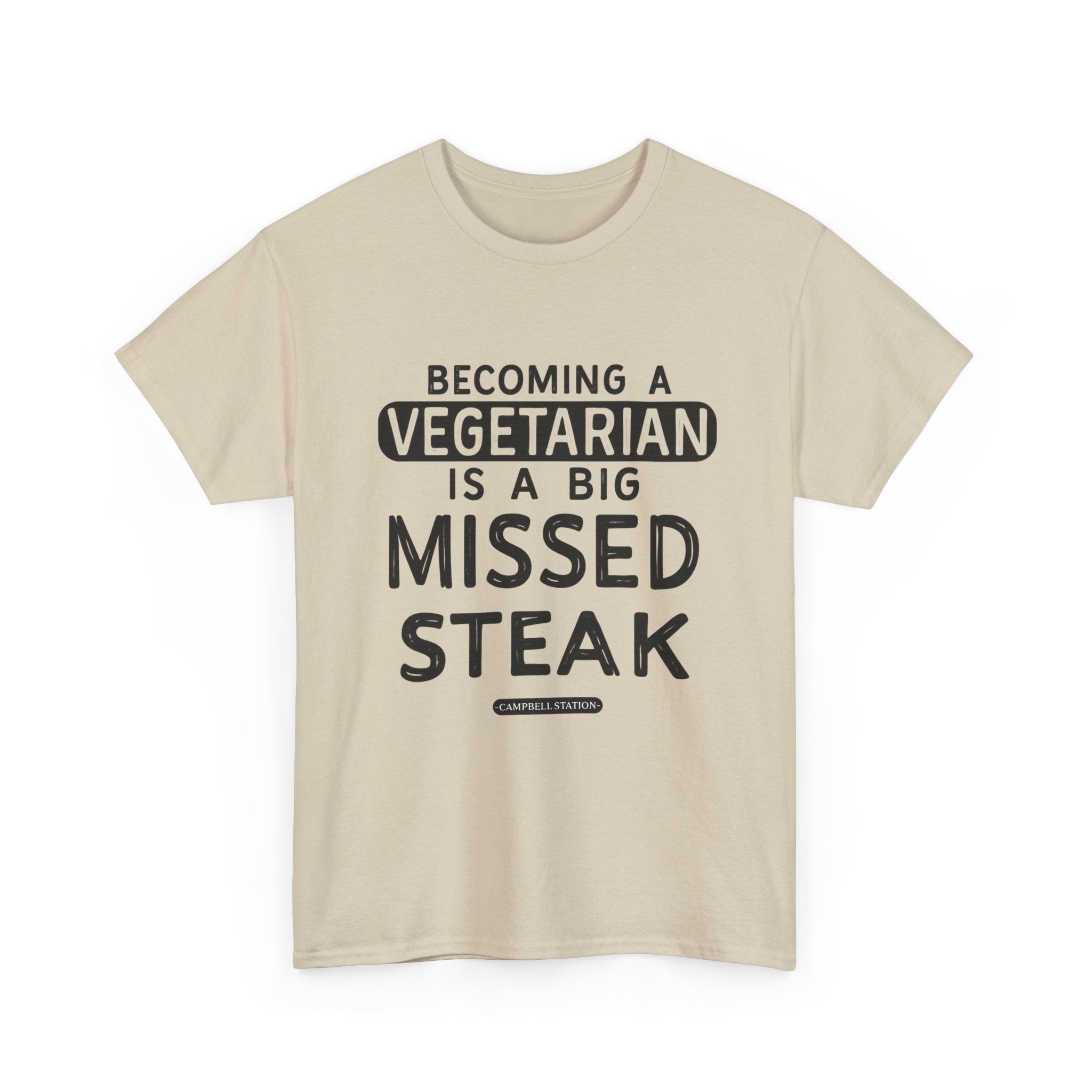 Missed Steak” Campbell Station Tee