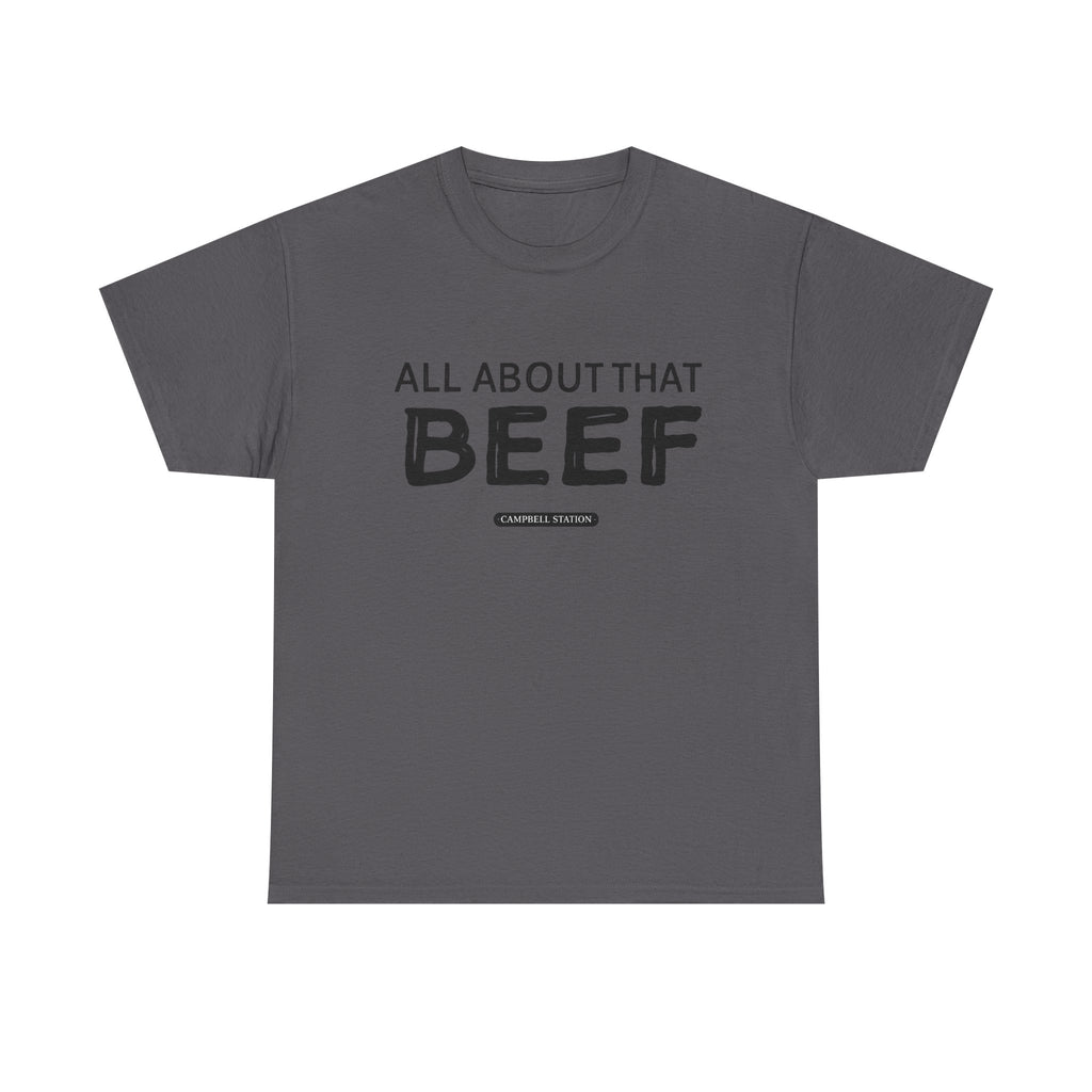 All About That Beef” Campbell Station Tee