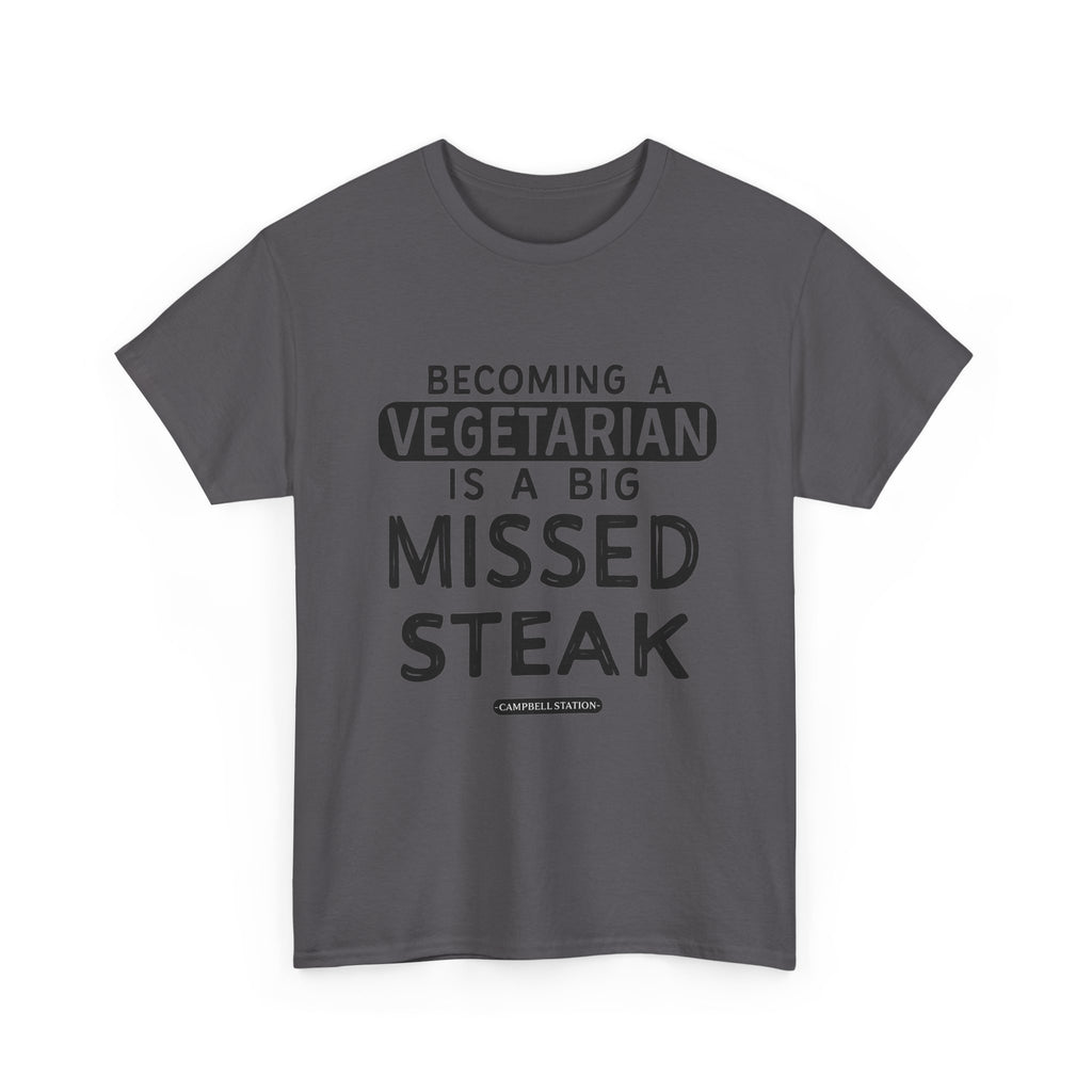 Missed Steak” Campbell Station Tee