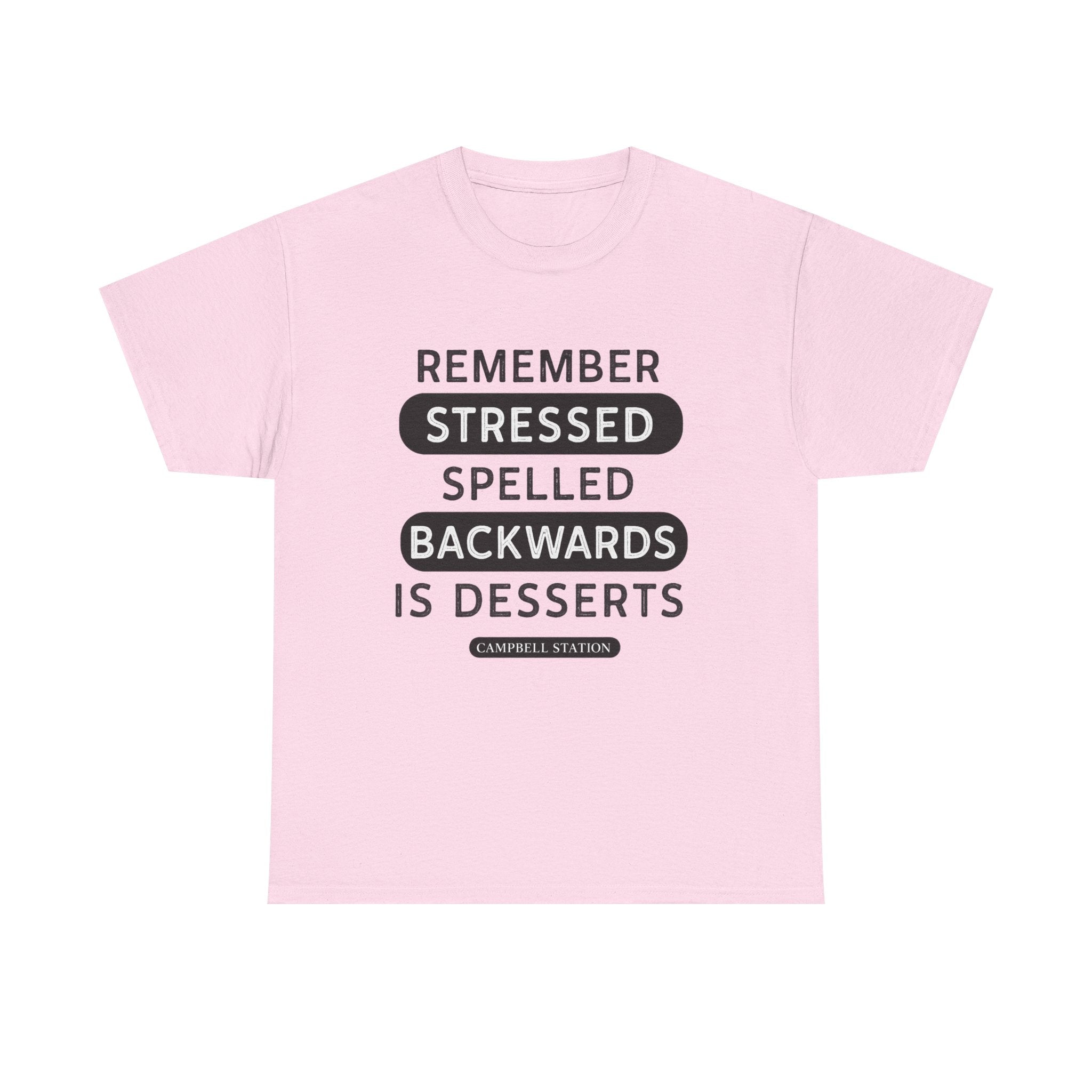 Stressed Backwards Is Desserts” Campbell Station Tee