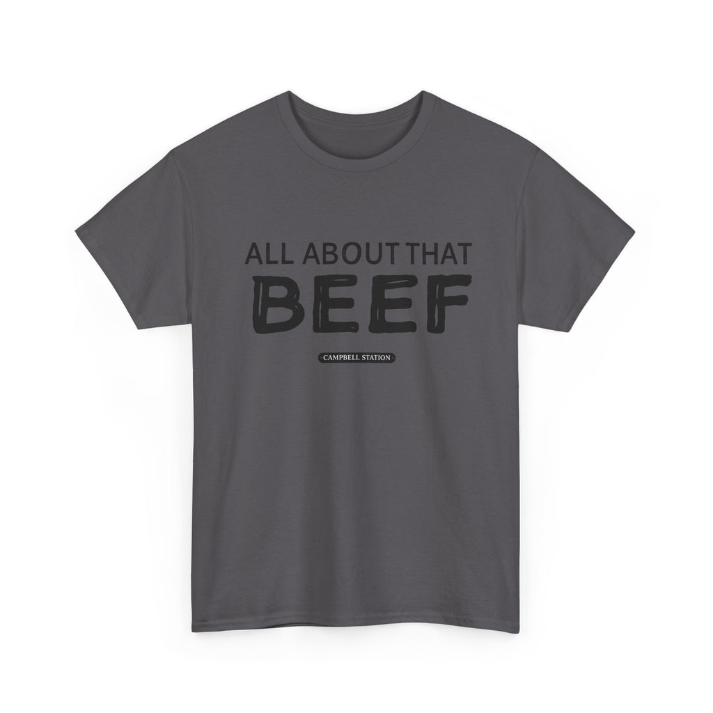 All About That Beef” Campbell Station Tee