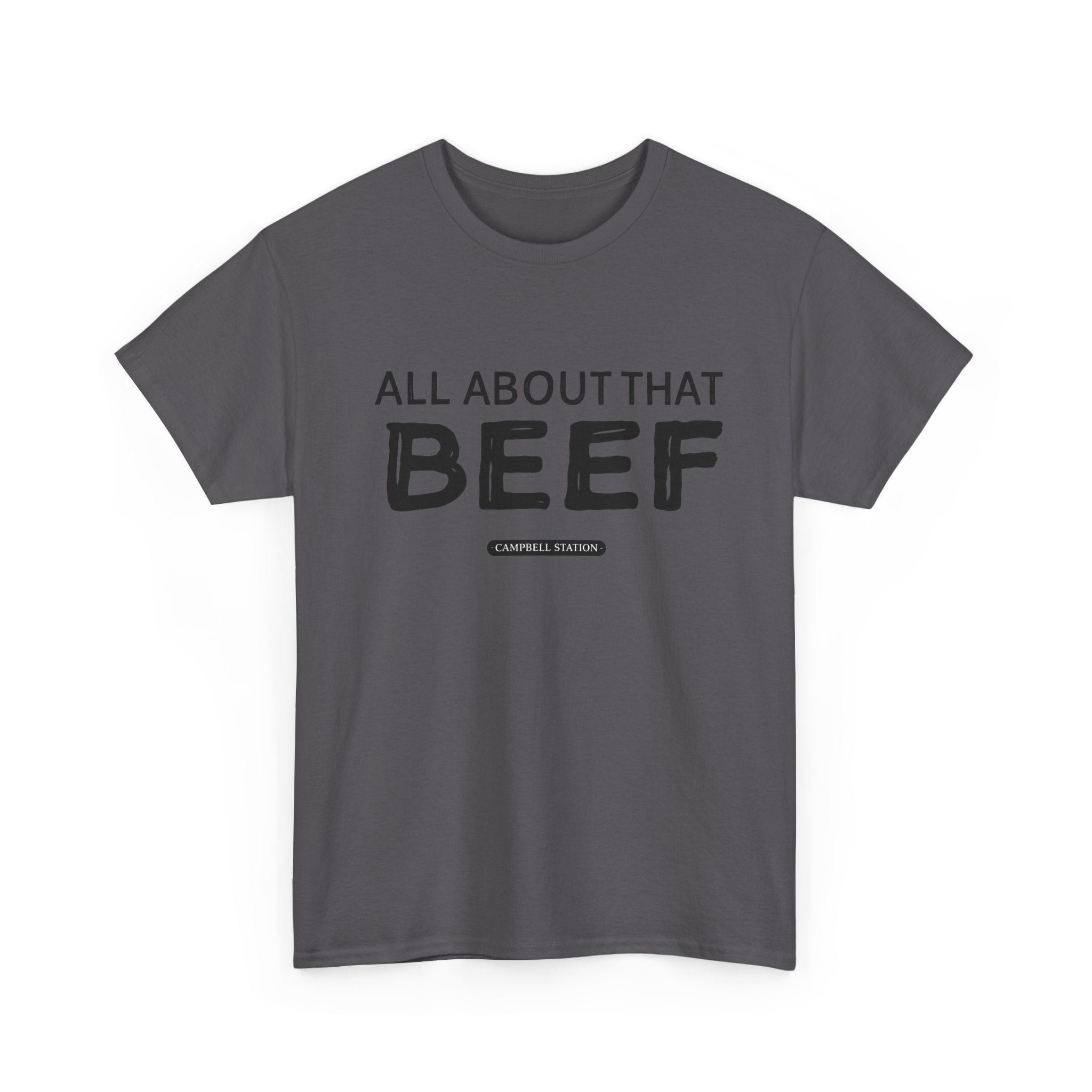 All About That Beef” Campbell Station Tee