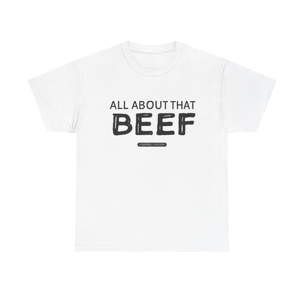 All About That Beef” Campbell Station Tee
