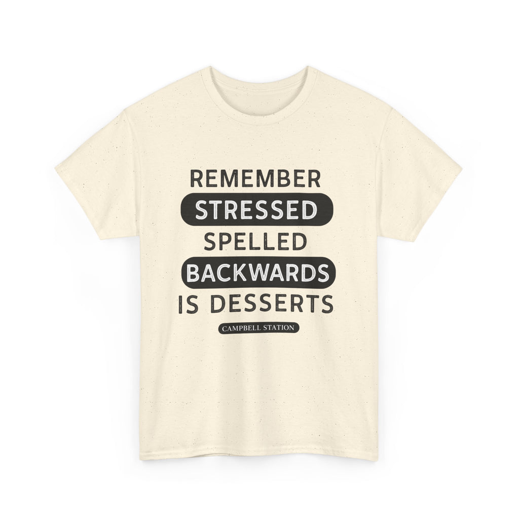 Stressed Backwards Is Desserts” Campbell Station Tee