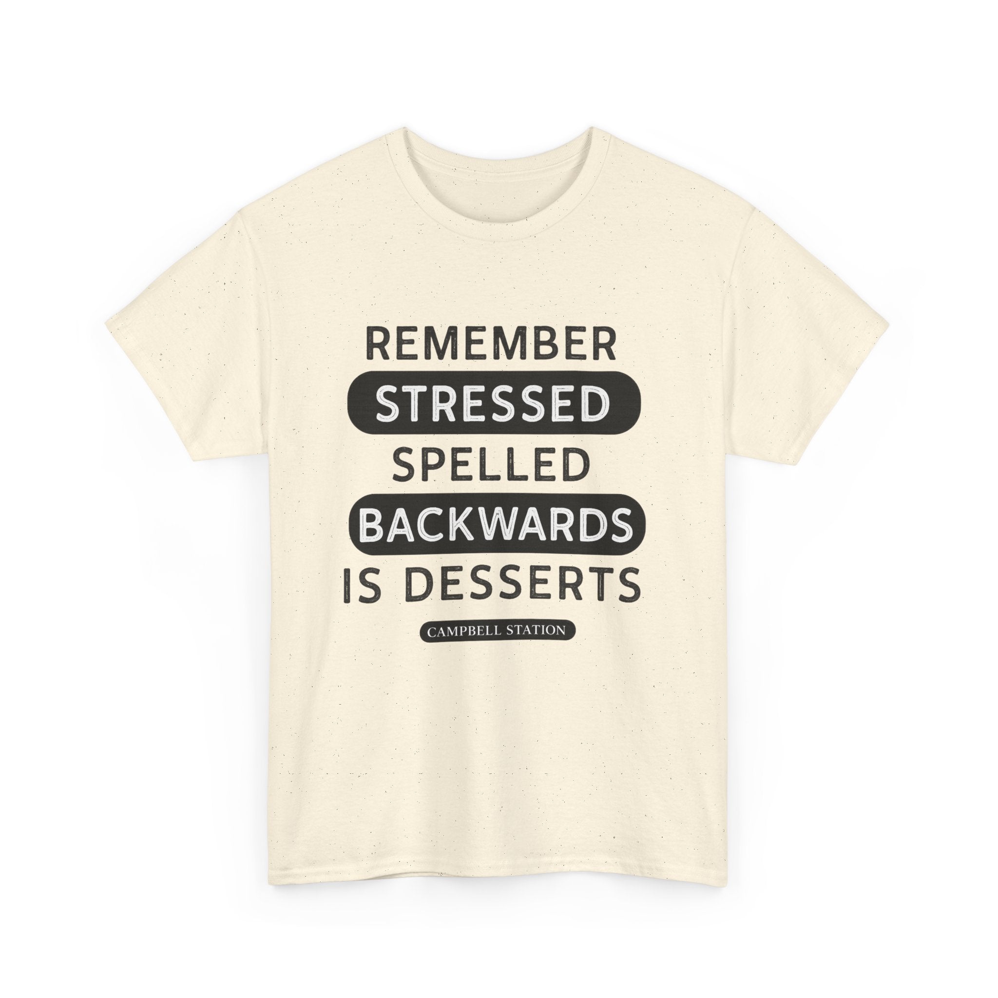 Stressed Backwards Is Desserts” Campbell Station Tee