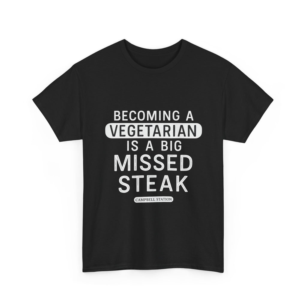 Missed Steak” Campbell Station Tee