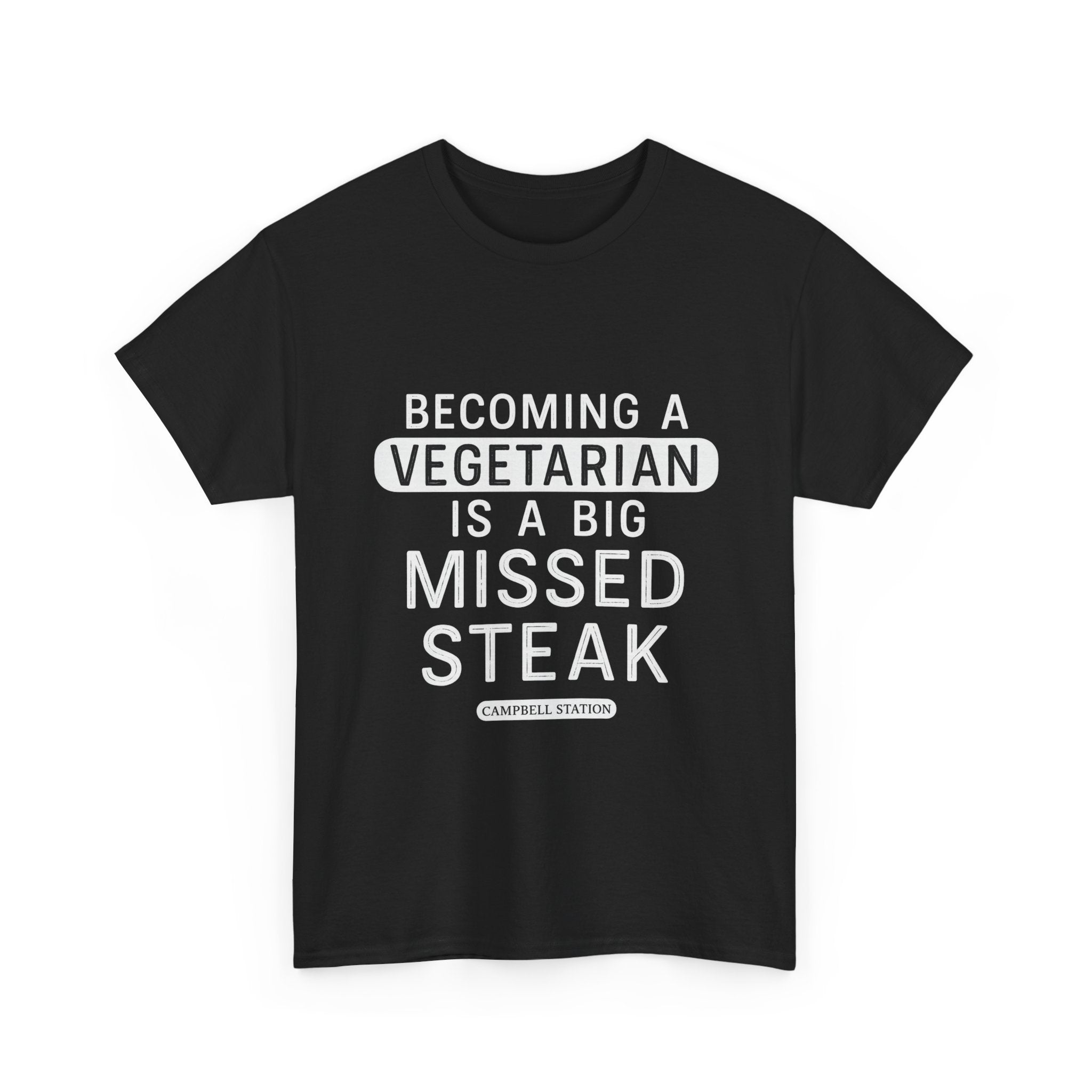 Missed Steak” Campbell Station Tee