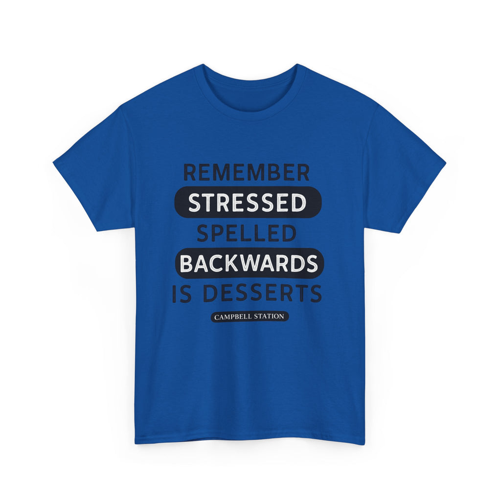 Stressed Backwards Is Desserts” Campbell Station Tee