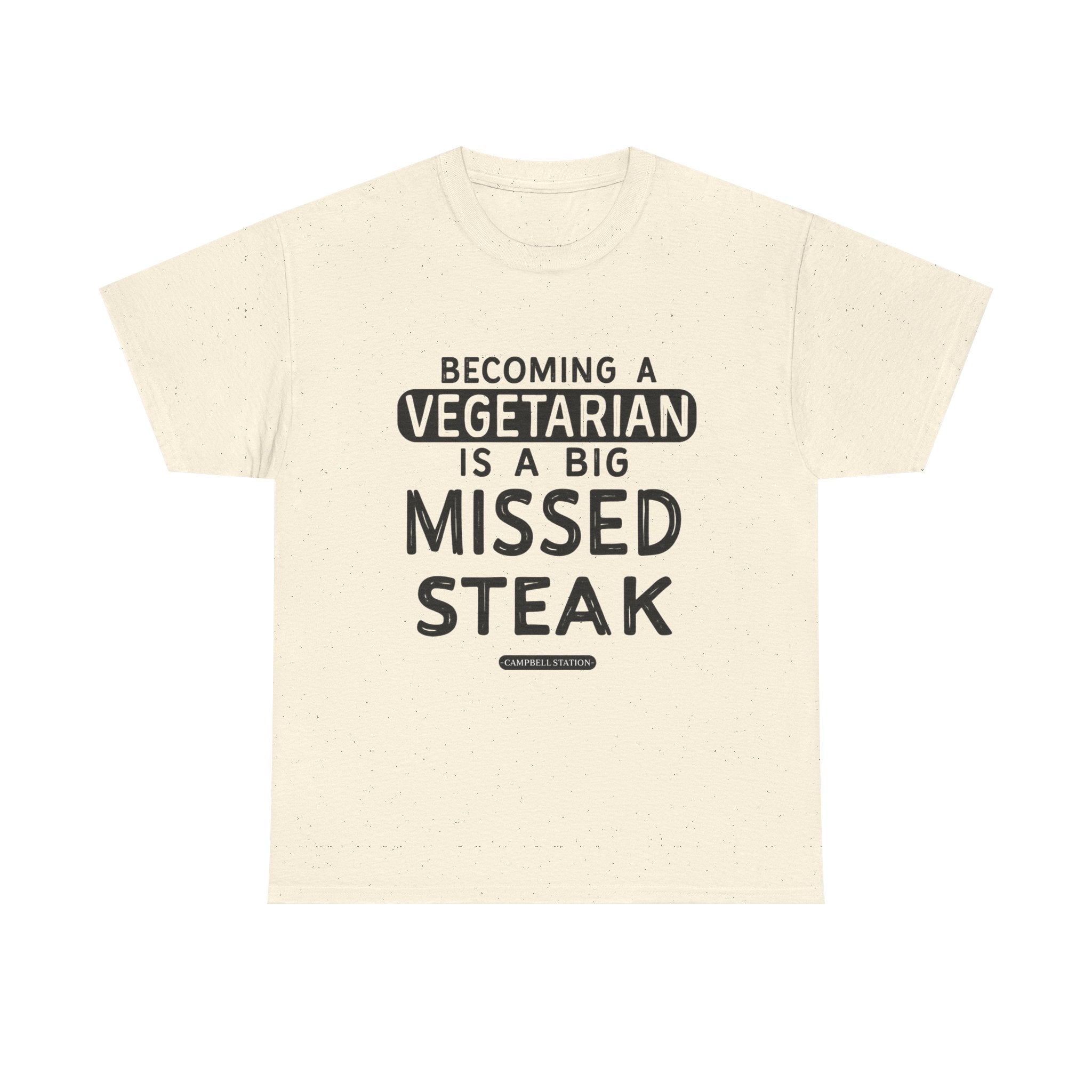 Missed Steak” Campbell Station Tee
