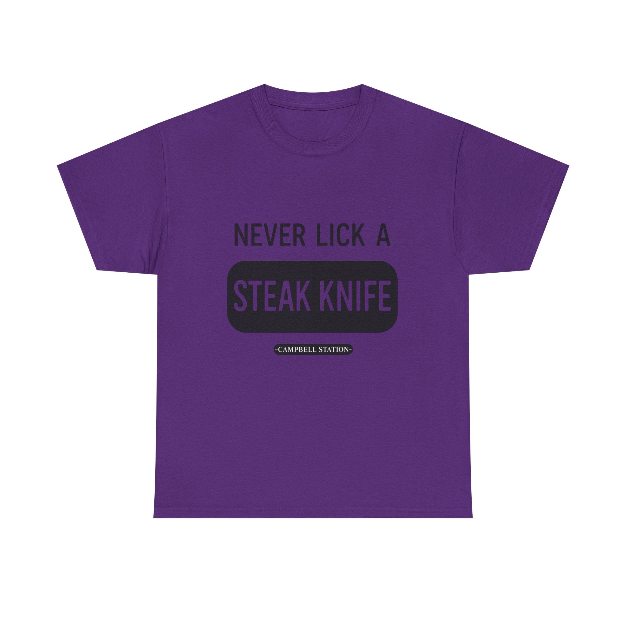 Never Lick a Steak Knife” Campbell Station Tee