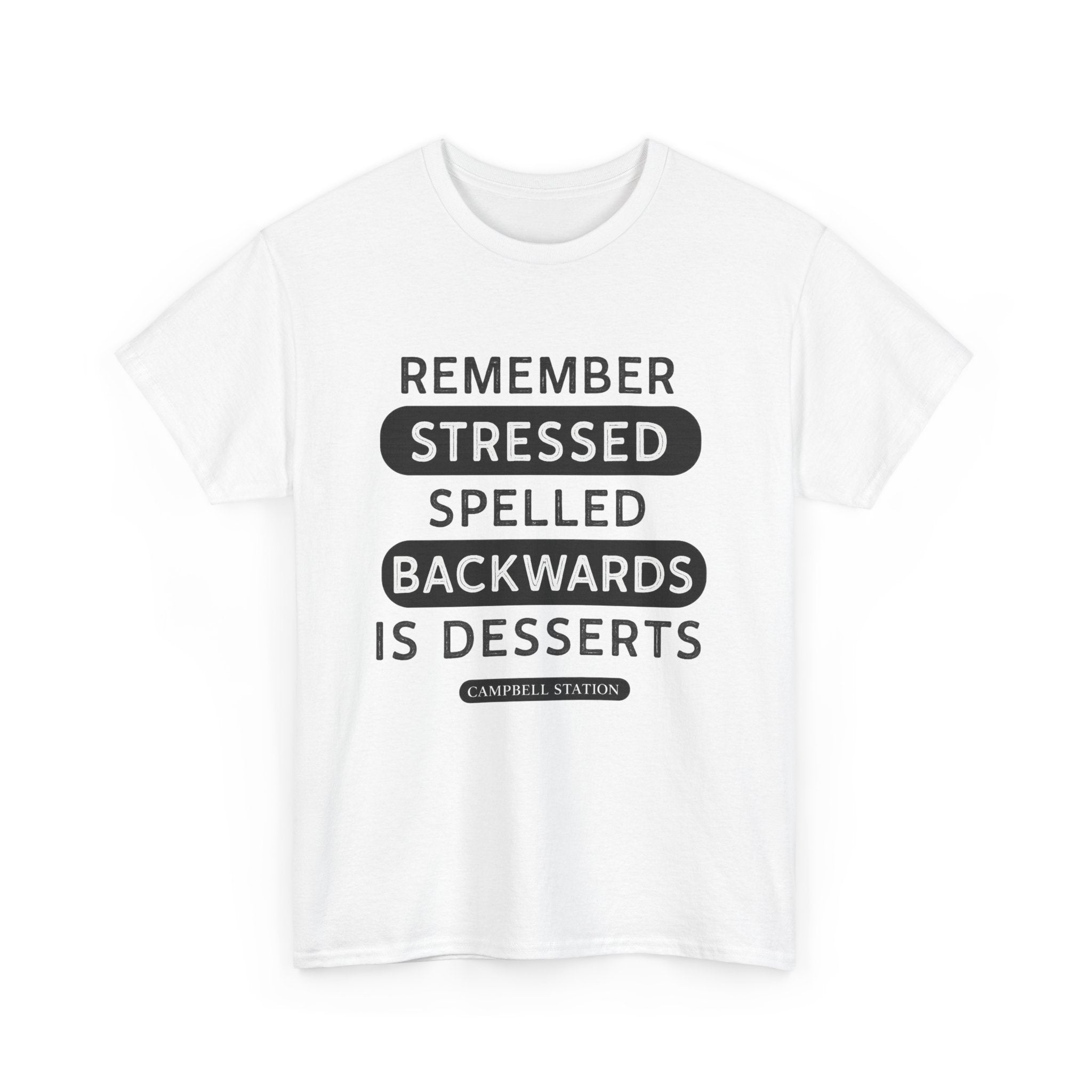 Stressed Backwards Is Desserts” Campbell Station Tee